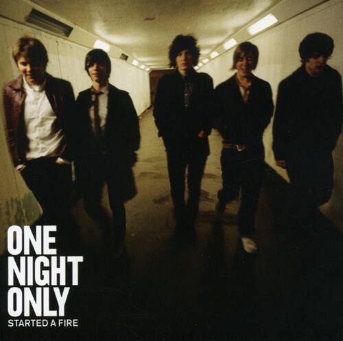 ONE NIGHT ONLY  
STARTED A FIRE