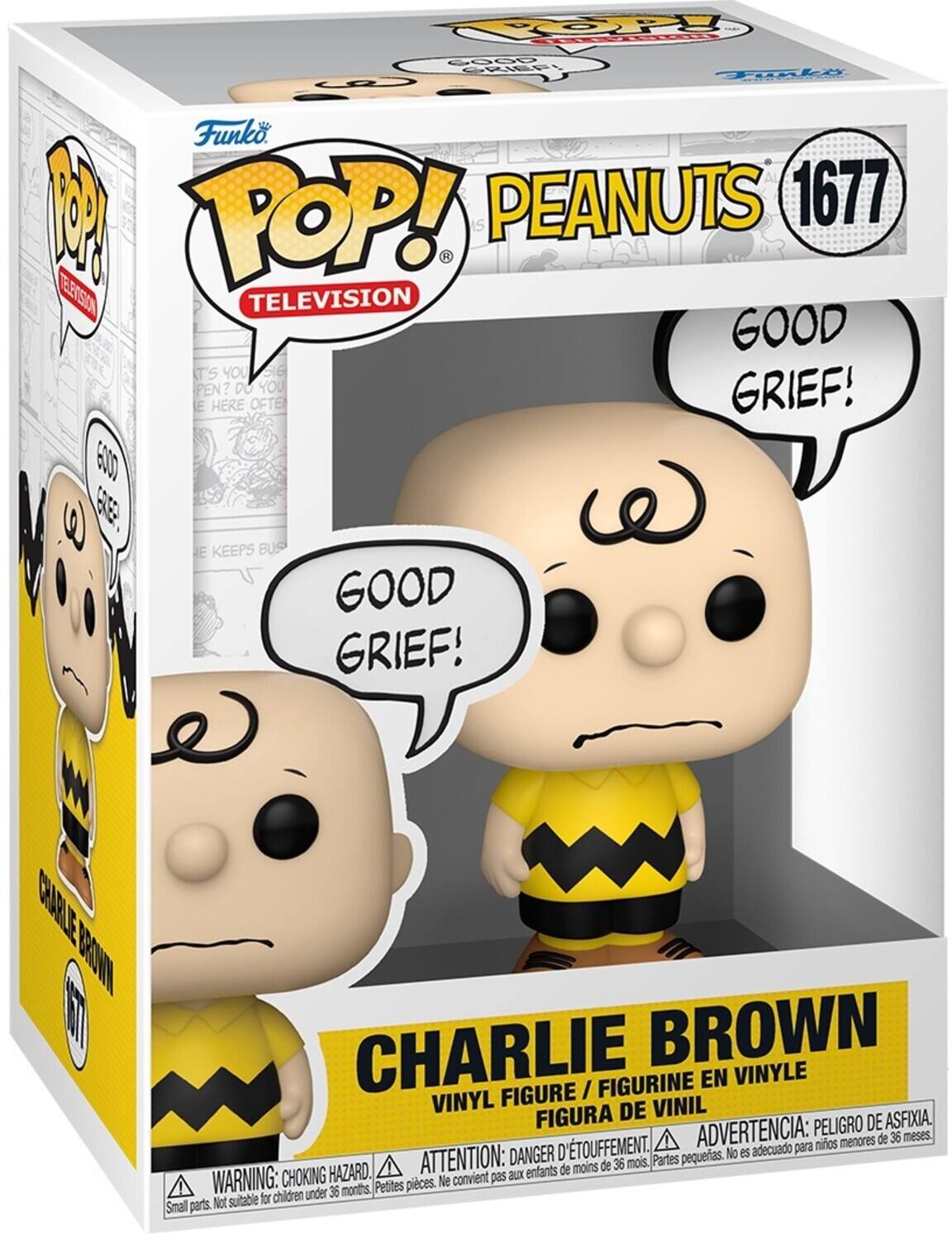 Sure, here is the corrected and grouped text from the image:

---

**Funko POP! TELEVISION**

**PEANUTS 1677**

**CHARLIE BROWN**

**VINYL FIGURE / FIGURINE EN VINYLE / FIGURA DE VINIL**

**WARNING: CHOKING HAZARD - Small parts. Not suitable for children under 36 months.**

**ATTENTION: DANGER D'ÉTOUFFEMENT - Petites pièces. Ne convient pas aux enfants de moins de 36 mois.**

**ADVERTENCIA: PEOR DE ASFIXIA - Partes pequeñas. No es adecuado para niños menores de 36 meses.**

**GOOD GRIEF!**

**GOOD GRIEF!**

**GOOD GRIEF!**

**GOOD GRIEF!**

**GOOD GRIEF!**

**GOOD GRIEF!**

**GOOD GRIEF!**

**GOOD GRIEF!**

**GOOD GRIEF!**

**GOOD GRIEF!**

**GOOD GRIEF!**

**GOOD GRIEF!**

**GOOD GRIEF!**

**GOOD GRIEF!**

**GOOD GRIEF!**


