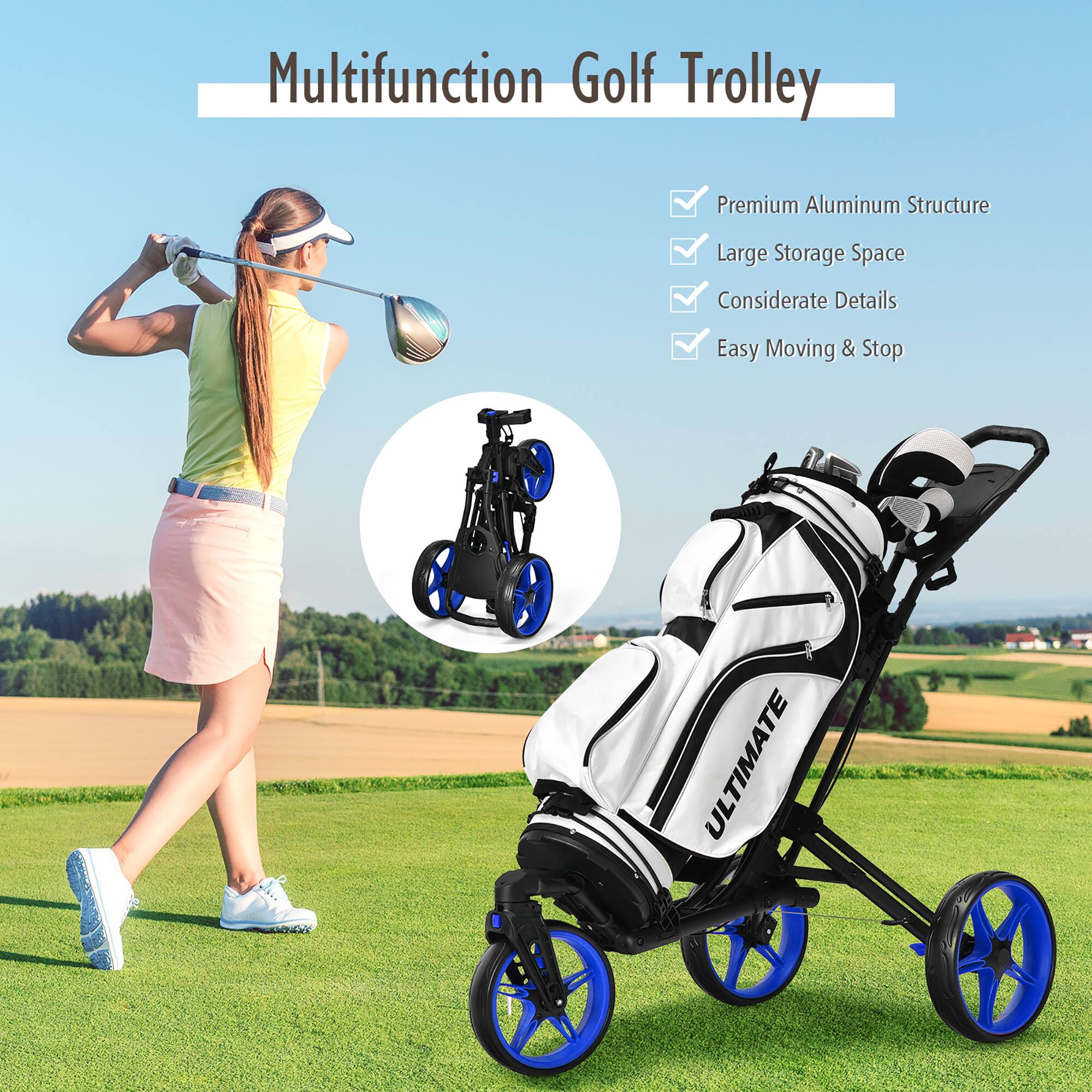 Multifunction Golf Trolley  
Premium Aluminum Structure  
Large Storage Space  
Considerate Details  
Easy Moving & Stop  
ULTIMATE