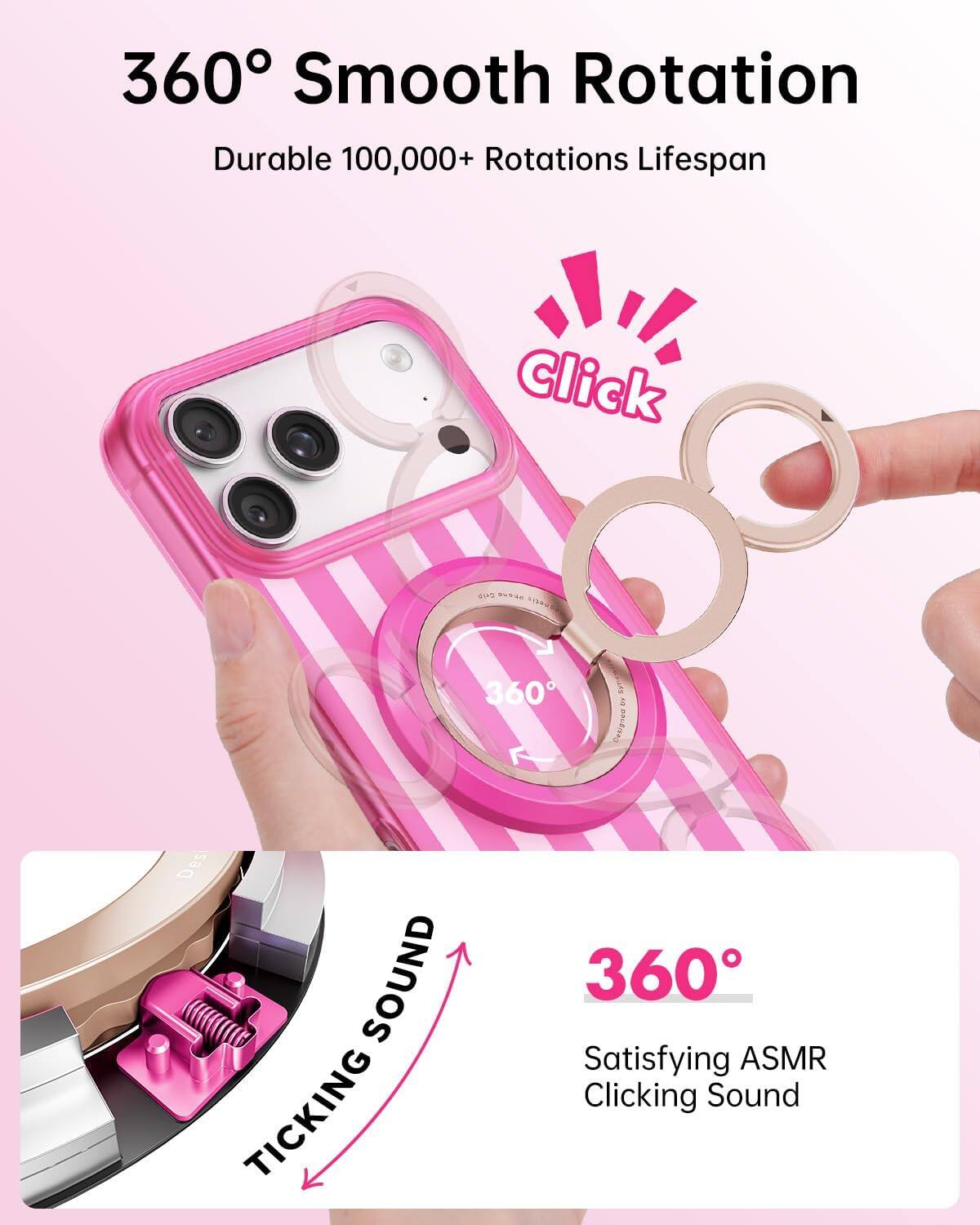 360° Smooth Rotation  
Durable 100,000+ Rotations Lifespan  

Click  

360° Satisfying ASMR Clicking Sound  

Designed  
Desi SOUND TICKING