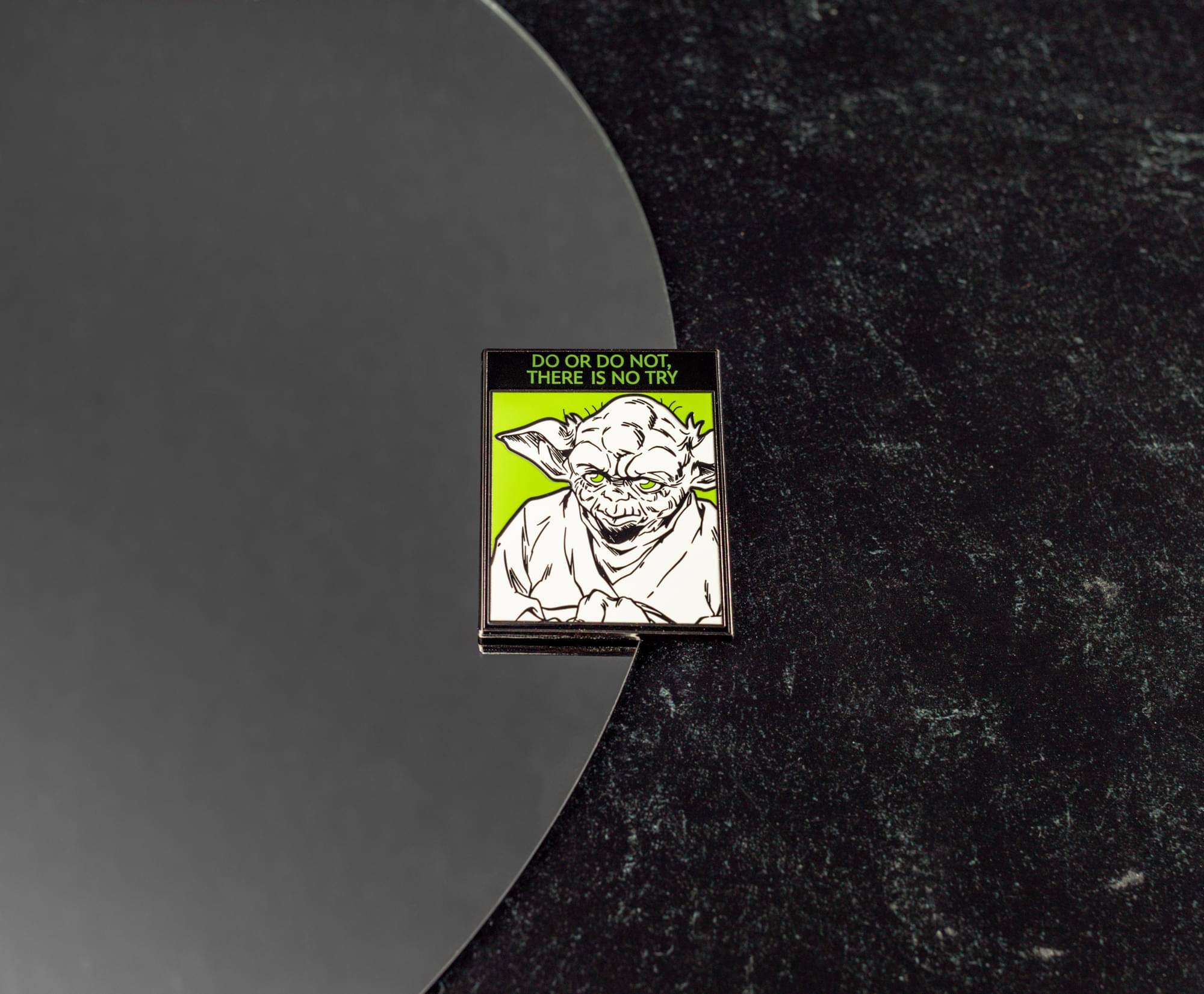 DO OR DO NOT, THERE IS NO TRY