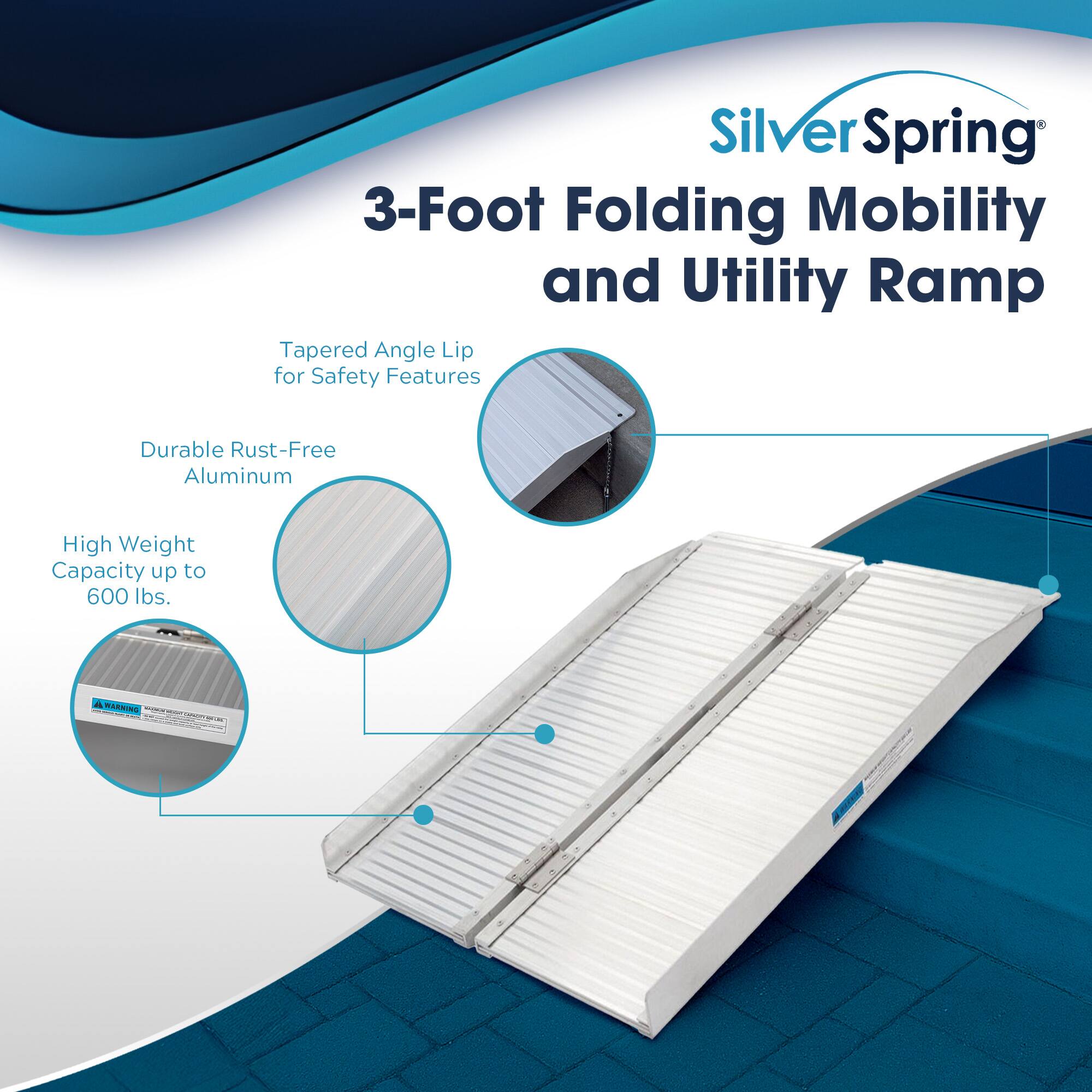 Silver Spring 3-Foot Folding Mobility and Utility Ramp  
Tapered Angle Lip for Safety Features  
Durable Rust-Free Aluminum  
High Weight Capacity up to 600 lbs.