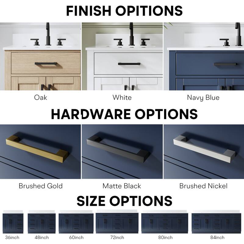 FINISH OPTIONS  
Oak White Navy Blue  

HARDWARE OPTIONS  
Brushed Gold Matte Black Brushed Nickel  

SIZE OPTIONS  
36inch 48inch 60inch 72inch 80inch 84inch