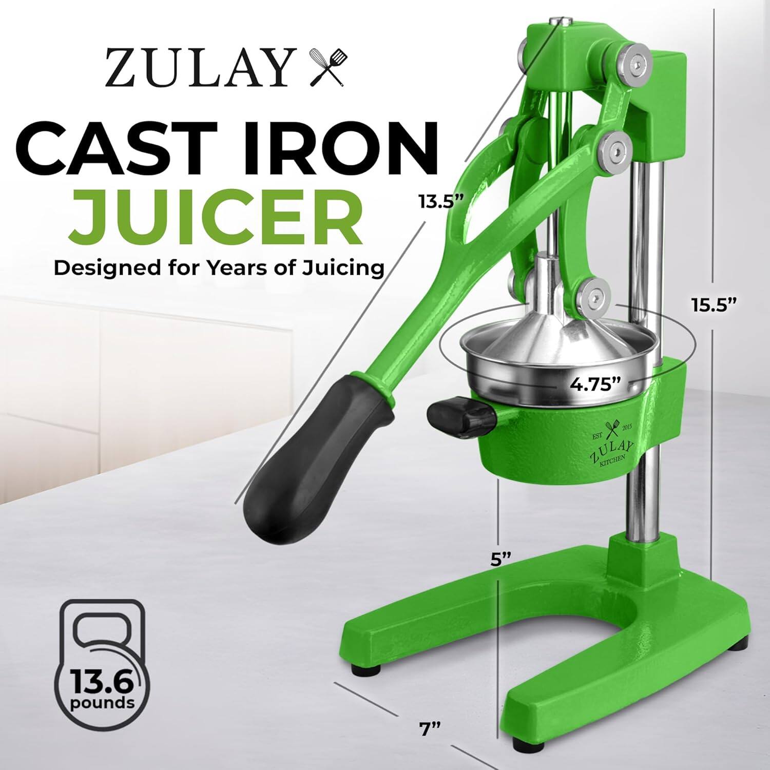 ZULAY CAST IRON 13.5" JUICER  
Designed for Years of Juicing  
15.5" x 4.75" x 30"  
ZULAY  
5"  
13.6 pounds  
7"