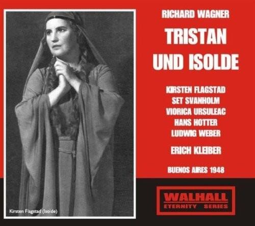 RICHARD WAGNER  
TRISTAN UND ISOLDE  

KIRSTEN FLAGSTAD  
SET SVANHOLM  
VIORICA URSULEAC  
HANS HOTTER  
LUDWIG WEBER  
ERICH KLEIBER  

BUENOS AIRES 1948  

Kirsten Flagstad (Isolde)  

WALHALL  
ETERNITY SERIES