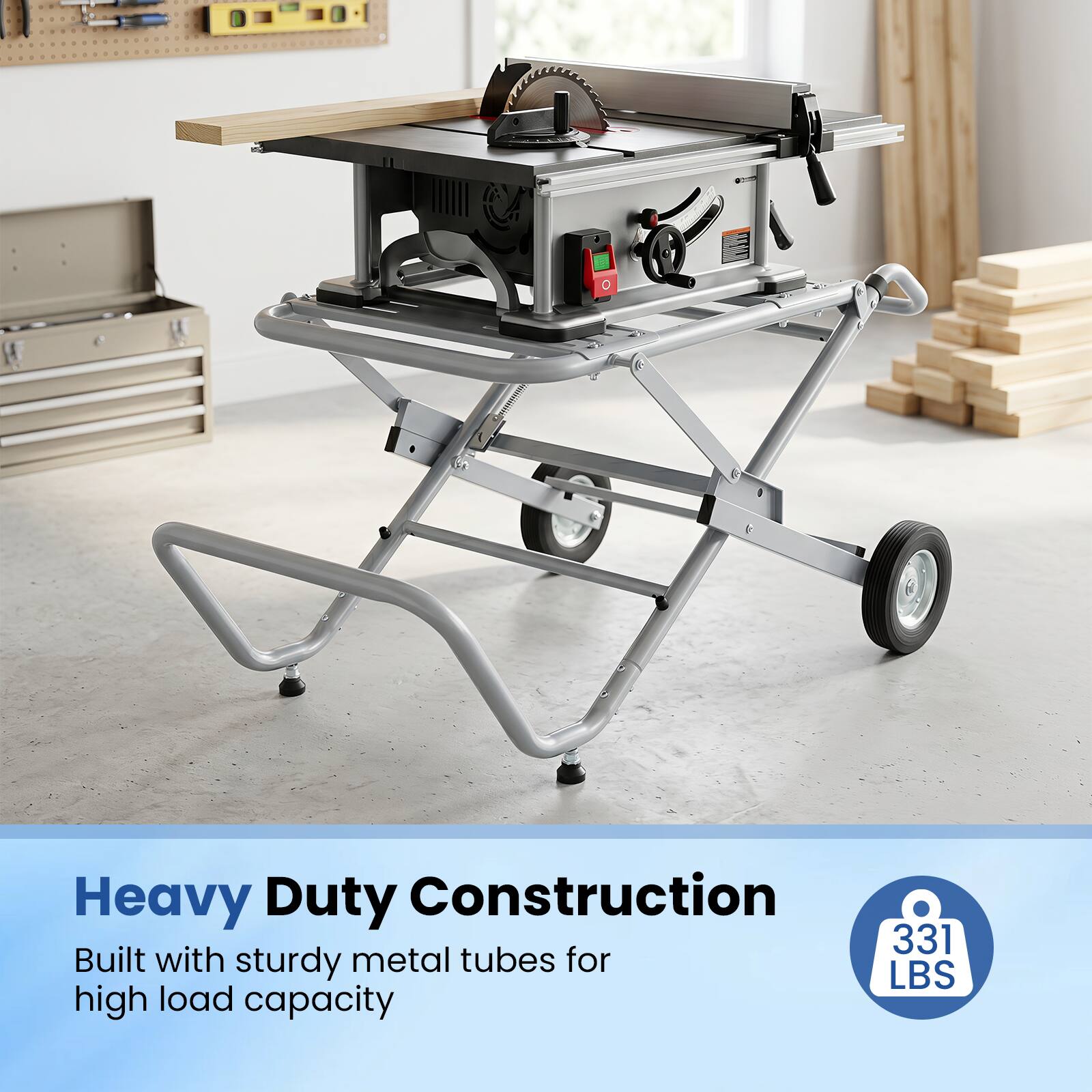 Heavy Duty Construction  
Built with sturdy metal tubes for 331 LBS high load capacity