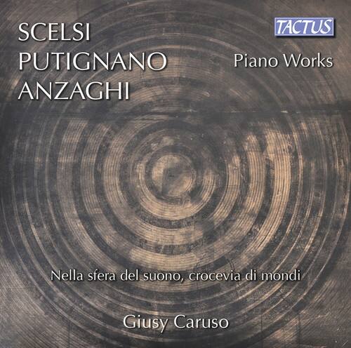 Anzaghi / Putignano / Scielsi / Caruso - Scelsi, Putignano & Anzaghi: Piano Works   - COMPACT DISCS [CD] price history on PriceWatchPro