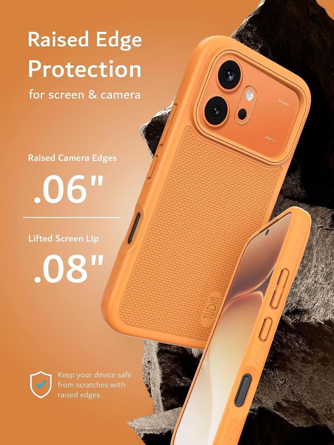 Raised Edge Protection for screen & camera

Raised Camera Edges .06"

Lifted Screen Lip .08"

Keep your device safe from scratches with raised edges.