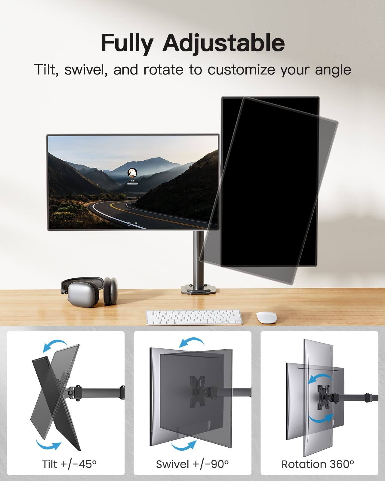 Fully Adjustable

Tilt, swivel, and rotate to customize your angle

Tilt +/−45°

Swivel +/−90°

Rotation 360°