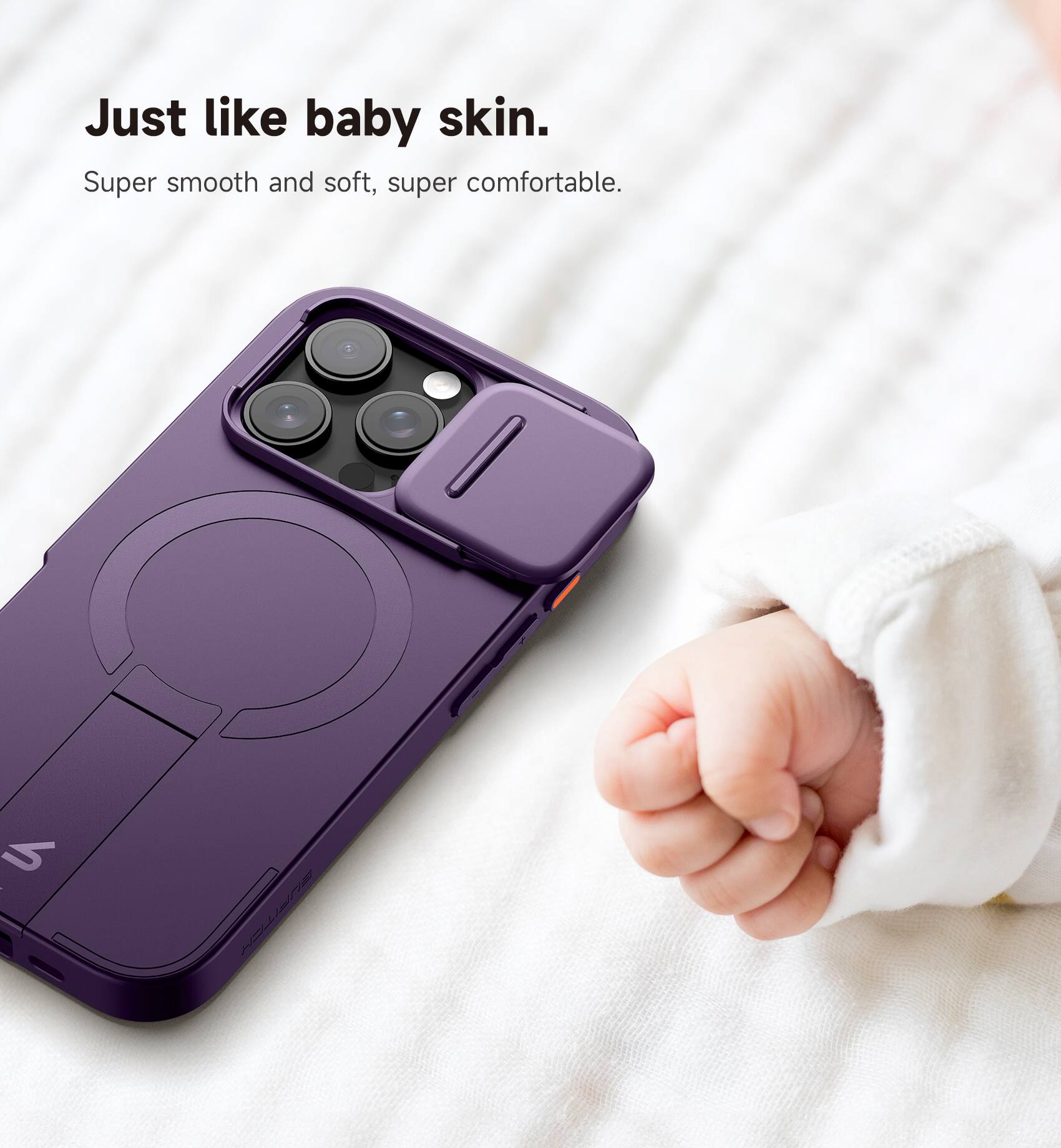 Just like baby skin.  
Super smooth and soft, super comfortable.