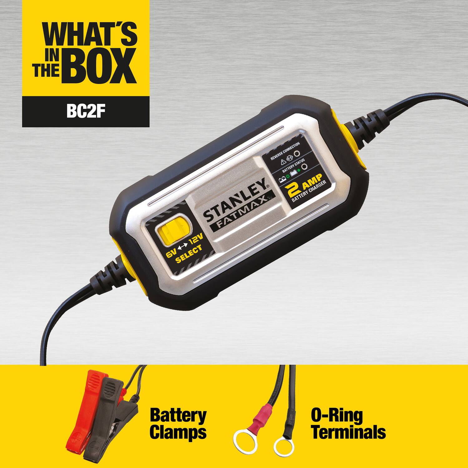 WHAT'S IN THE BOX BC2F  
- REVERSE CONNECTION  
- BATTERY START  
- 2 AMP BATTERY CHARGER  
- STANLEY BATTERY CHARGER 12V 6V SELECT  
- Battery Clamps  
- O-Ring Terminals