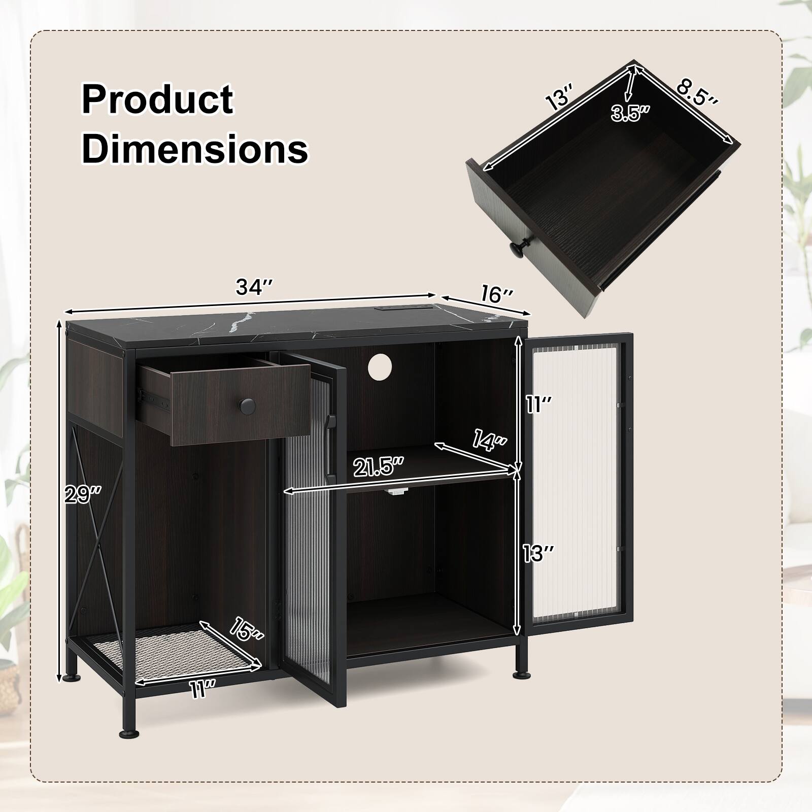 Product Dimensions

- 34"
- 16"
- 29"
- 11"
- 21.5"
- 14"
- 13"
- 11"
- 8.5"
- 3.5"
- 13"
