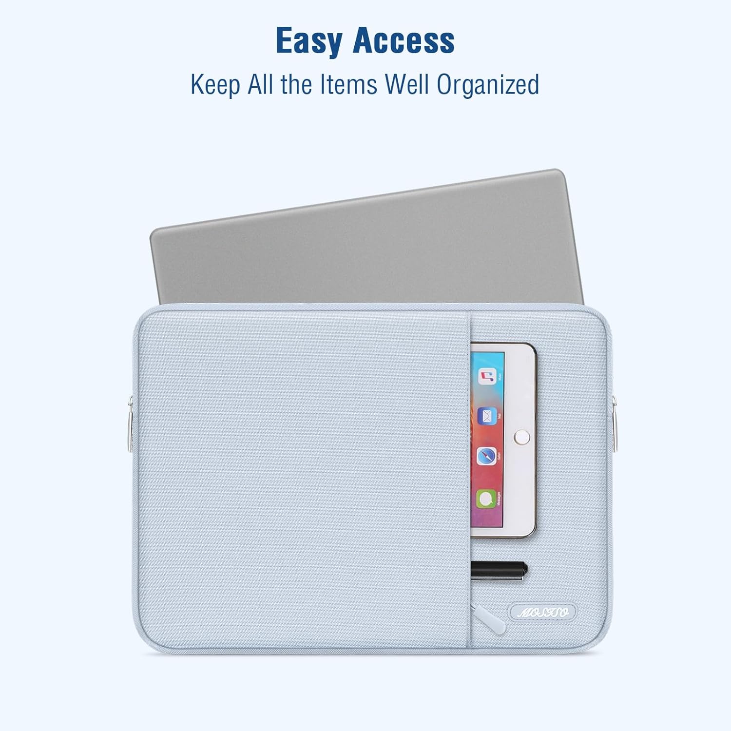 Easy Access  
Keep All the Items Well Organized