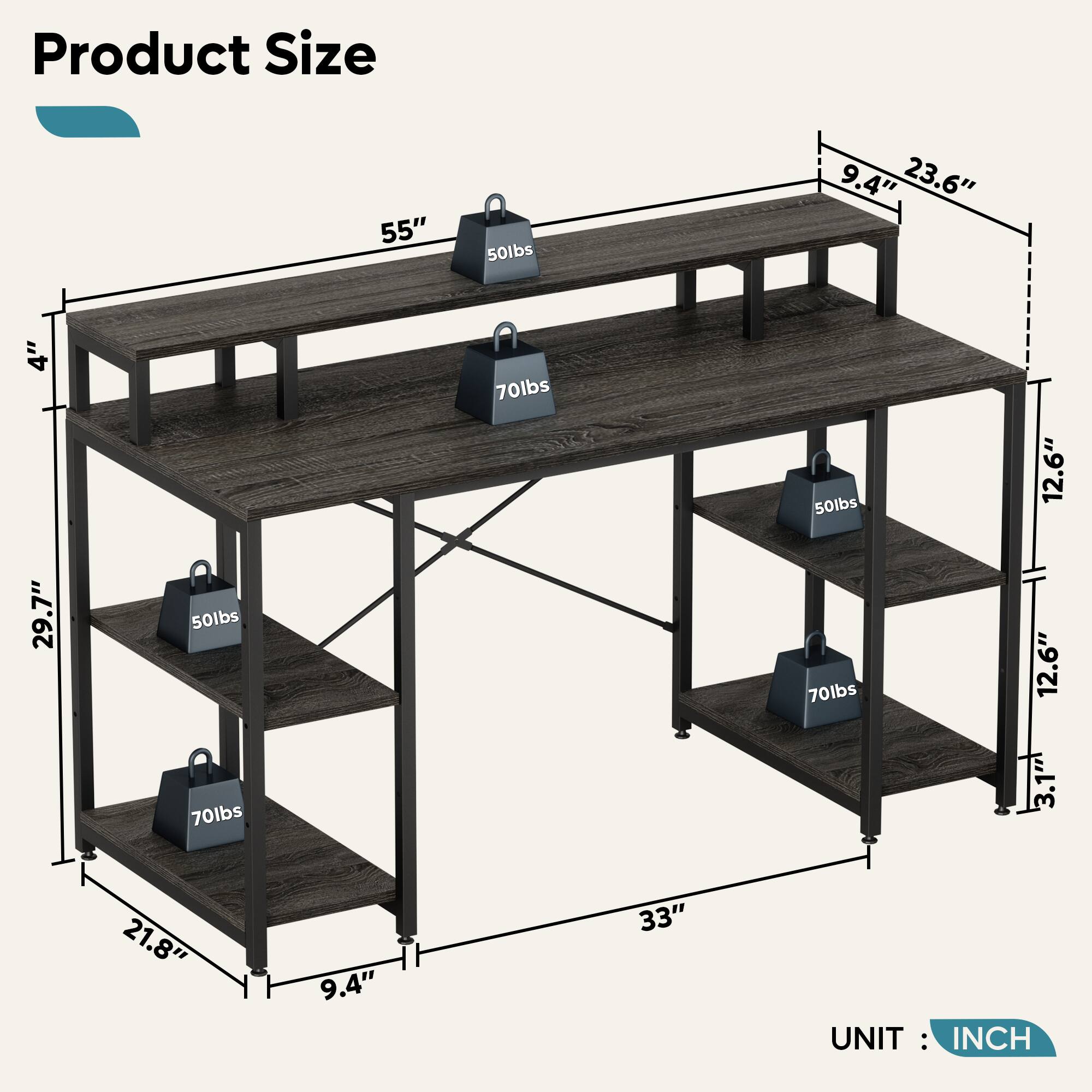 Product Size:

* 55" 50lbs 9.4" 23.6" 4" 70lbs 50lbs 12.6" 29.7" 50lbs 70lbs 70lbs 12.6" 3.1" 21.8" 9.4" 33"

UNIT: INCH