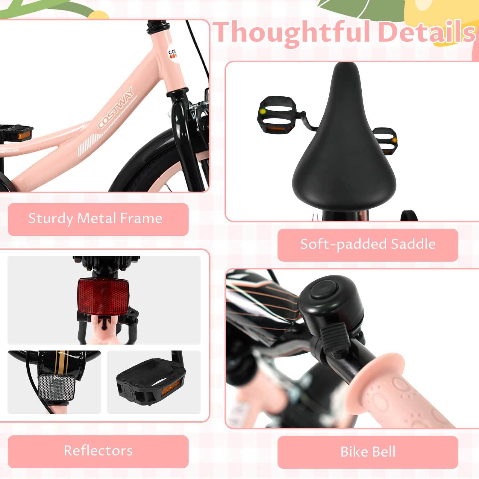 Thoughtful Details

- Sturdy Metal Frame
- Soft-padded Saddle
- Reflectors
- Bike Bell