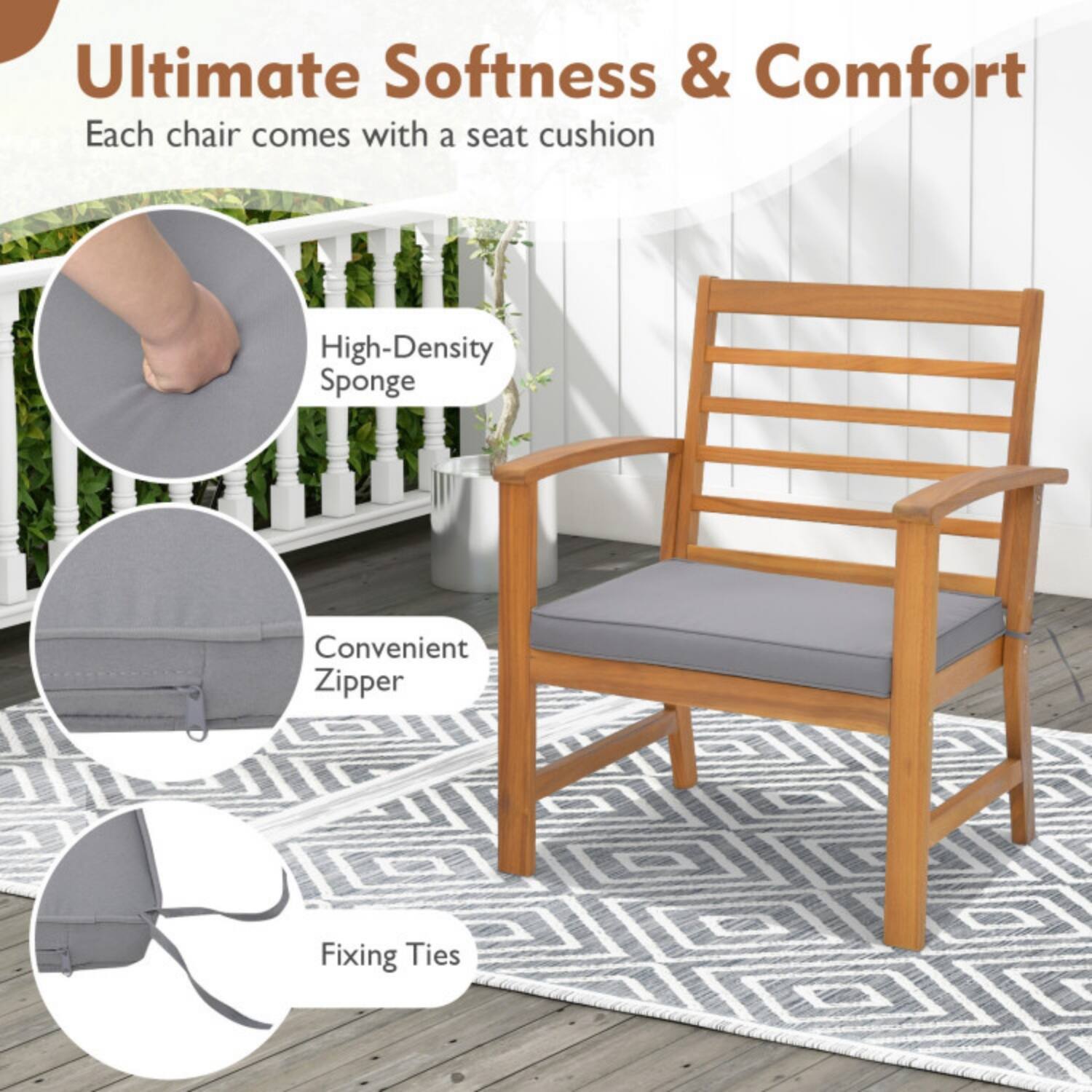 Ultimate Softness & Comfort  
Each chair comes with a seat cushion  

- High-Density Sponge  
- Convenient Zipper  
- Fixing Ties
