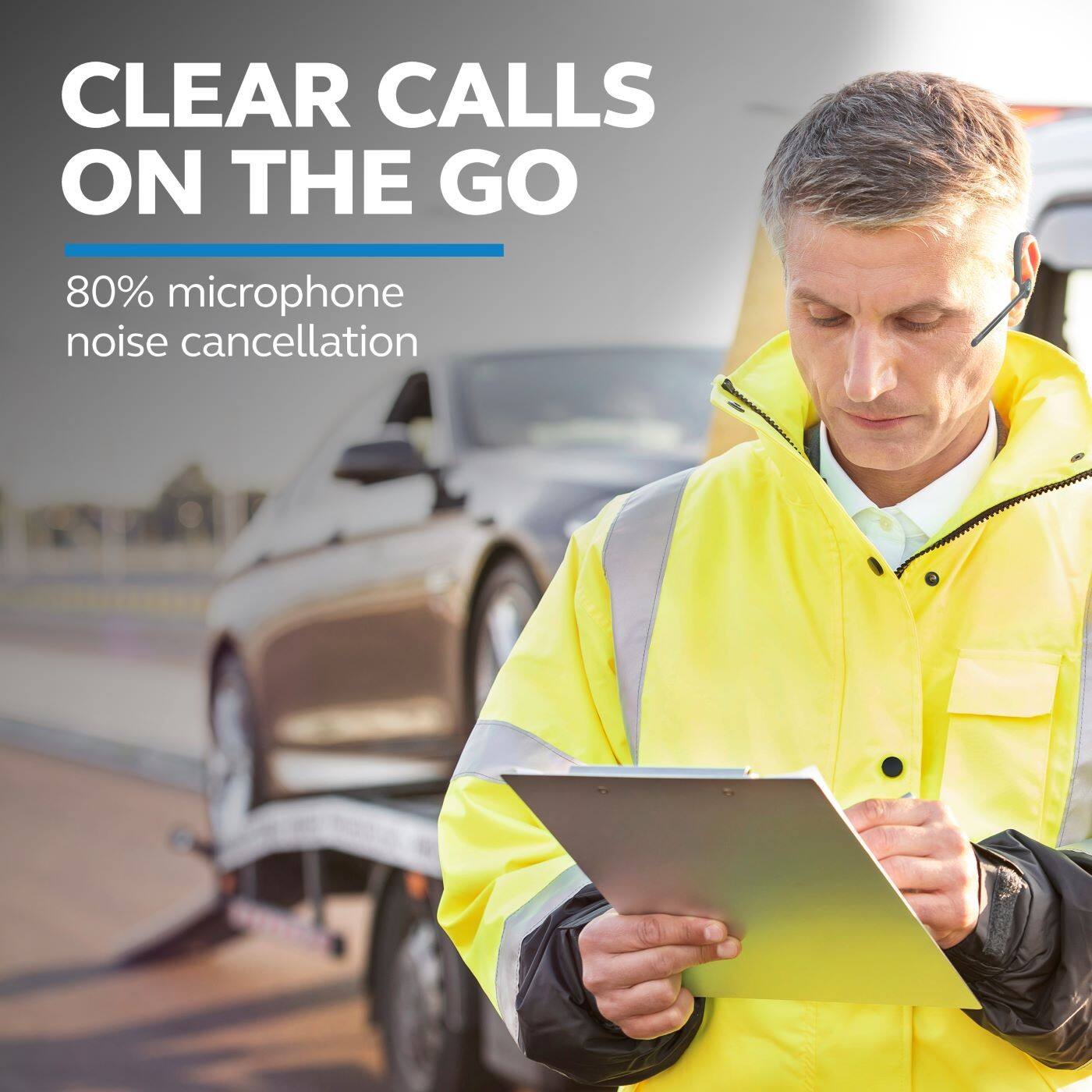 CLEAR CALLS ON THE GO  
80% microphone noise cancellation