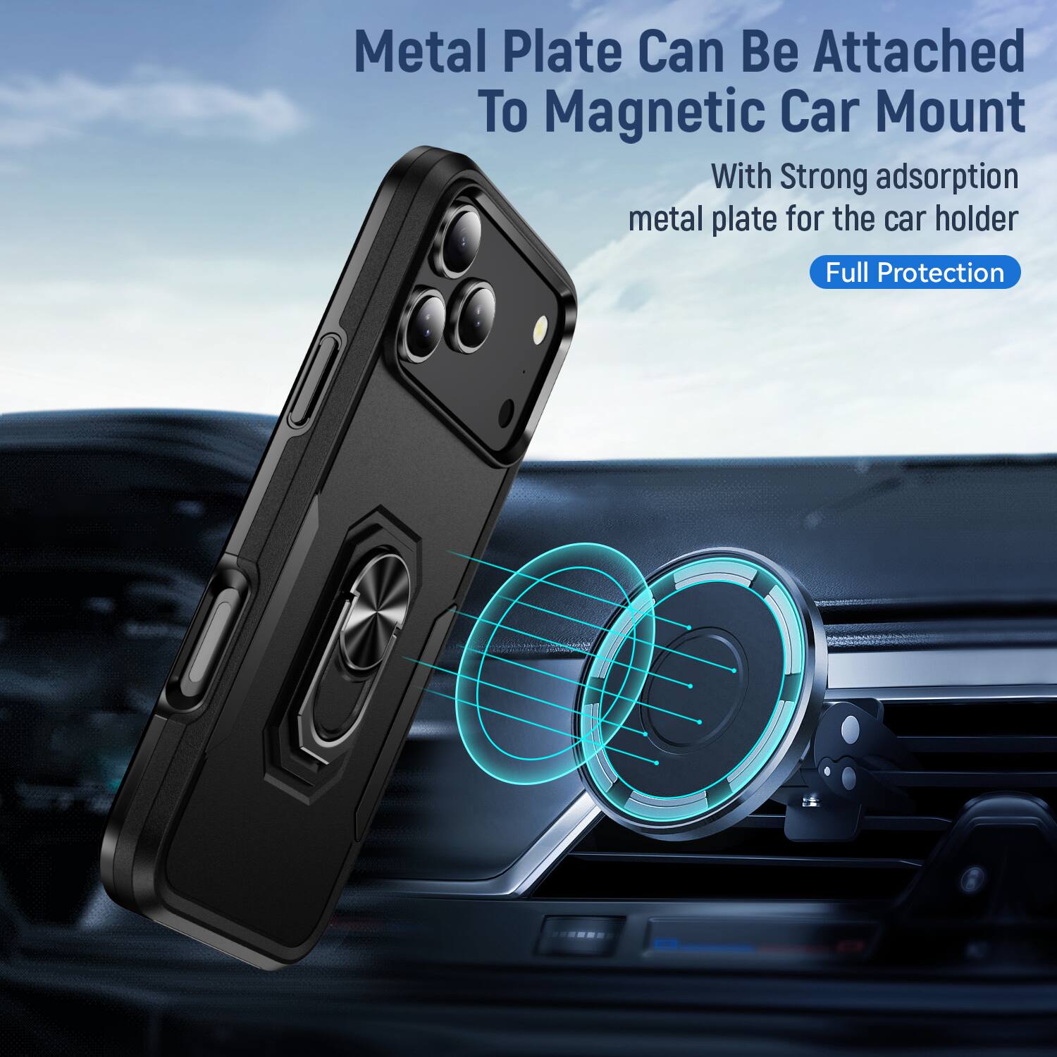 Metal Plate Can Be Attached To Magnetic Car Mount  
With Strong adsorption metal plate for the car holder  
Full Protection