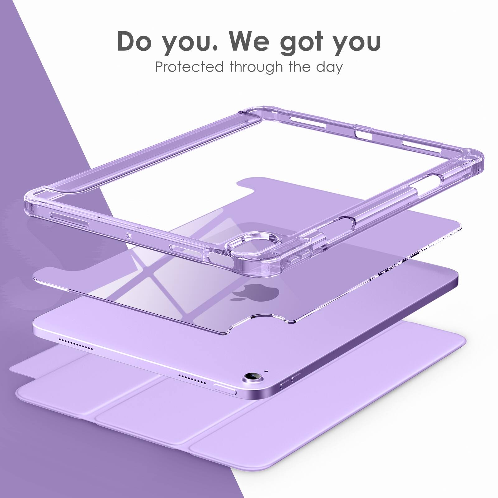 Do you. We got you  
Protected through the day