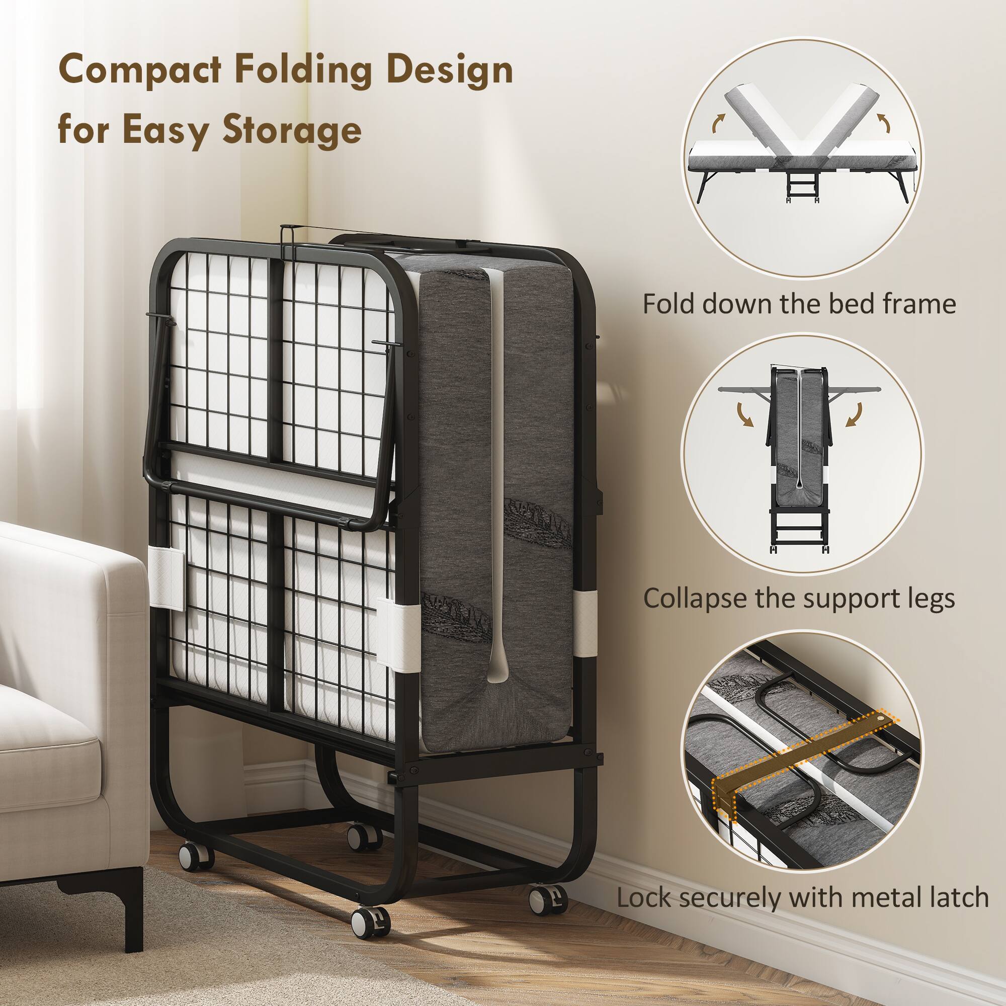 Compact Folding Design for Easy Storage

Fold down the bed frame

Collapse the support legs

Lock securely with metal latch