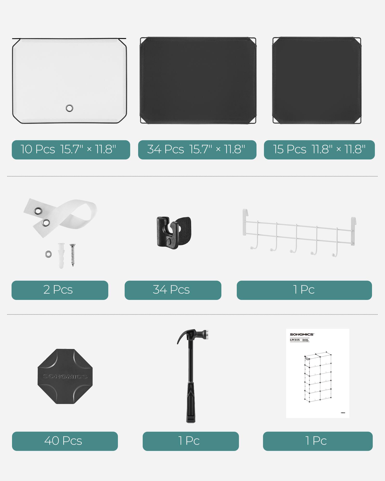 10 Pcs 15.7" x 11.8"  
34 Pcs 15.7" x 11.8"  
15 Pcs 11.8" x 11.8"  

2 Pcs  
34 Pcs  
1 Pc  

40 Pcs  
1 Pc  
1 Pc