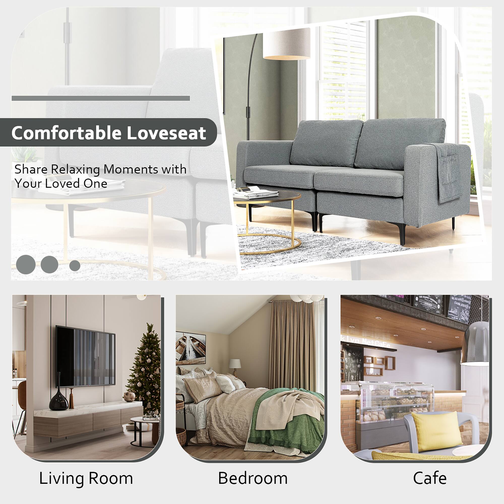 Comfortable Loveseat  
Share Relaxing Moments with Your Loved One  

Living Room  
Bedroom  
Cafe
