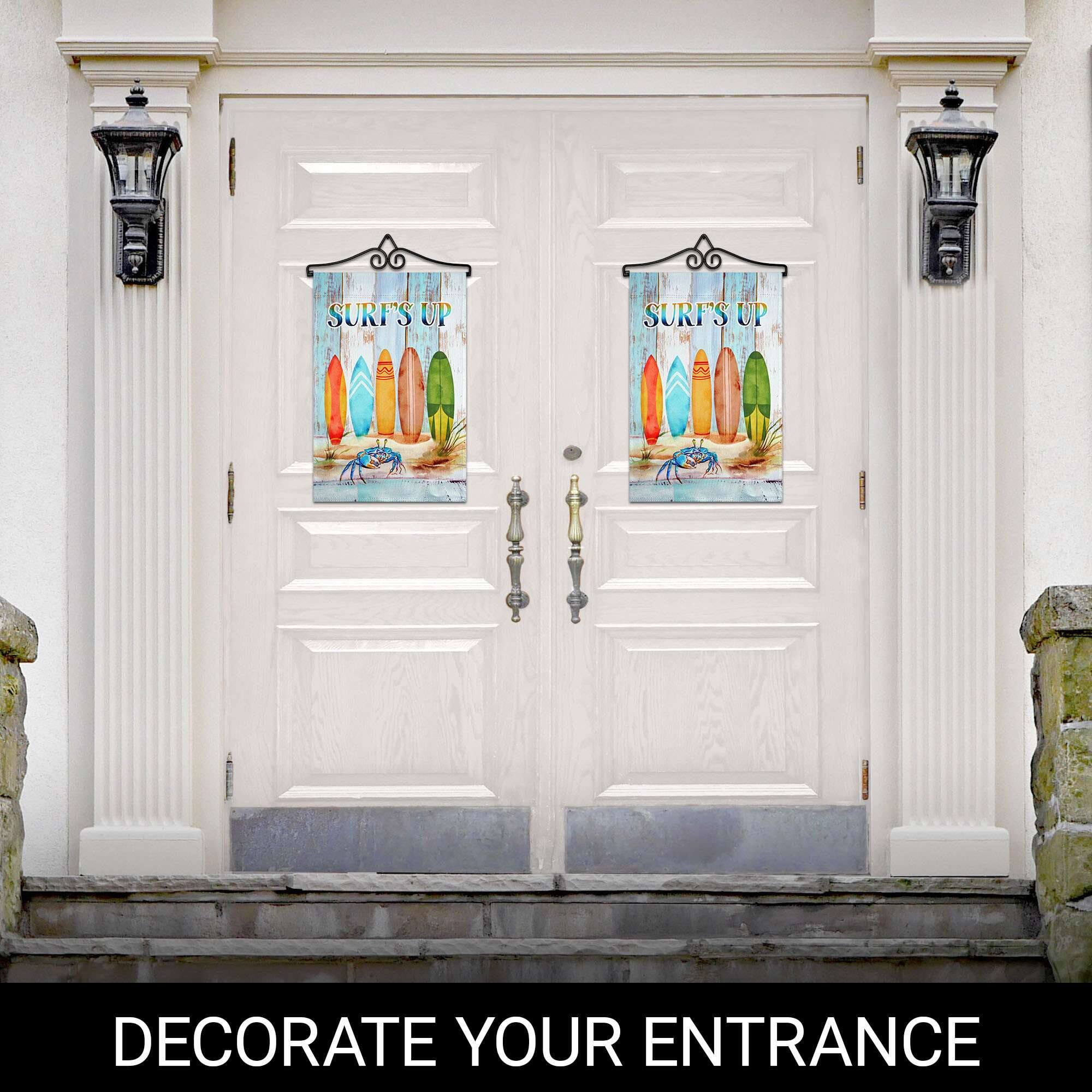 SURF'S UP  
SURF'S UP  
DECORATE YOUR ENTRANCE