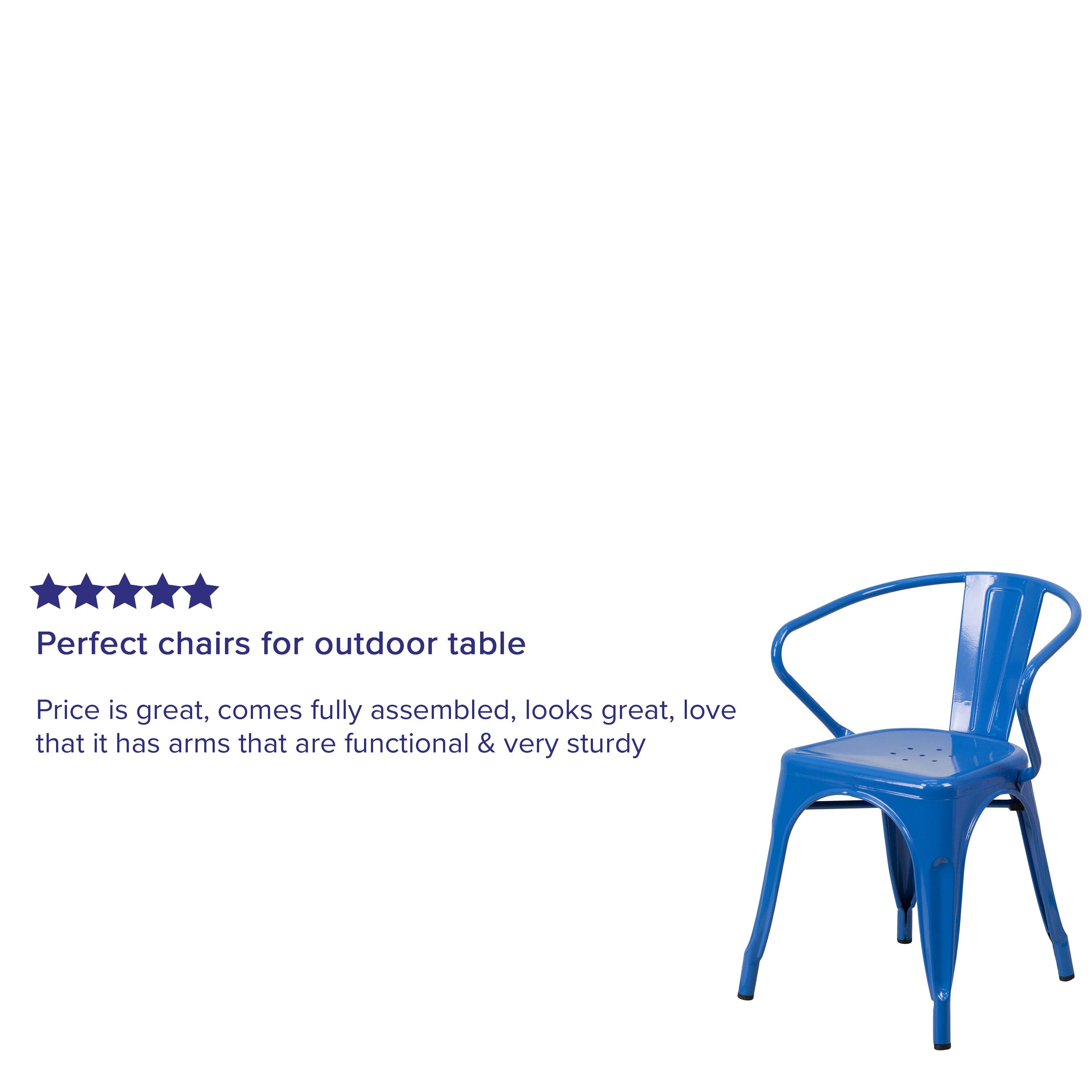 Perfect chairs for outdoor table

Price is great, comes fully assembled, looks great, love that it has arms that are functional & very sturdy