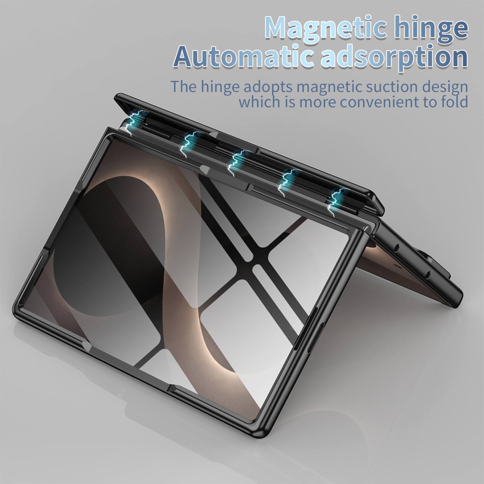 Magnetic hinge  
Automatic adsorption  
The hinge adopts magnetic suction design which is more convenient to fold