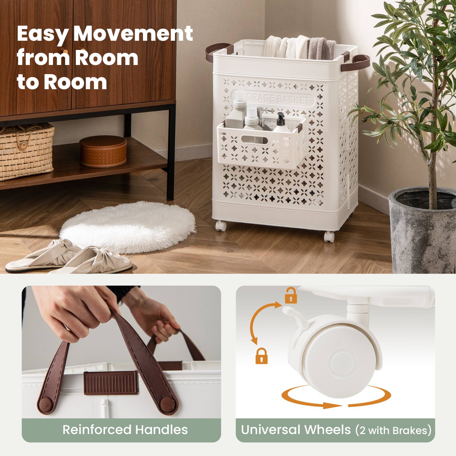 Easy Movement from Room to Room

Reinforced Handles

Universal Wheels (2 with Brakes)