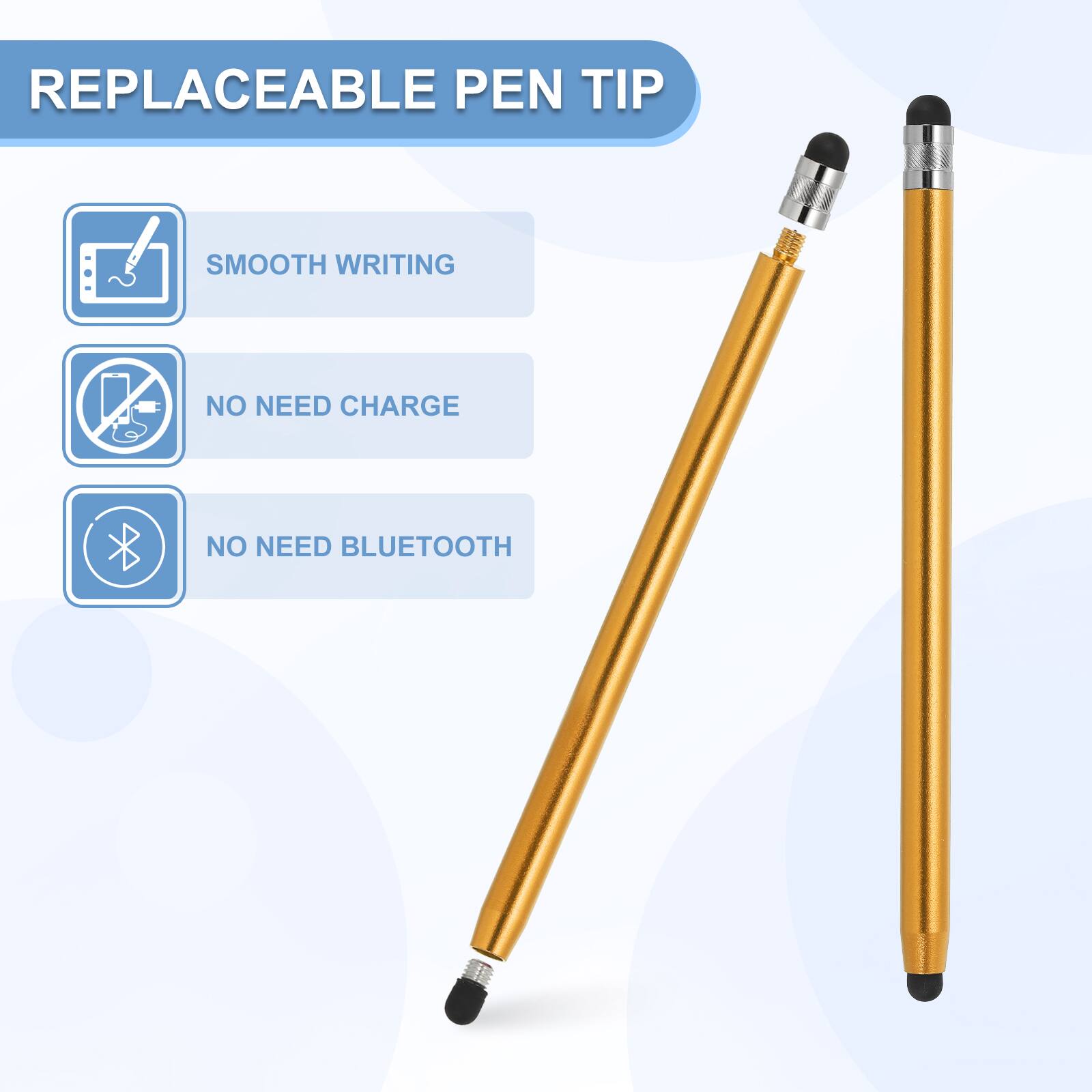 REPLACEABLE PEN TIP

- SMOOTH WRITING
- NO NEED CHARGE
- NO NEED BLUETOOTH