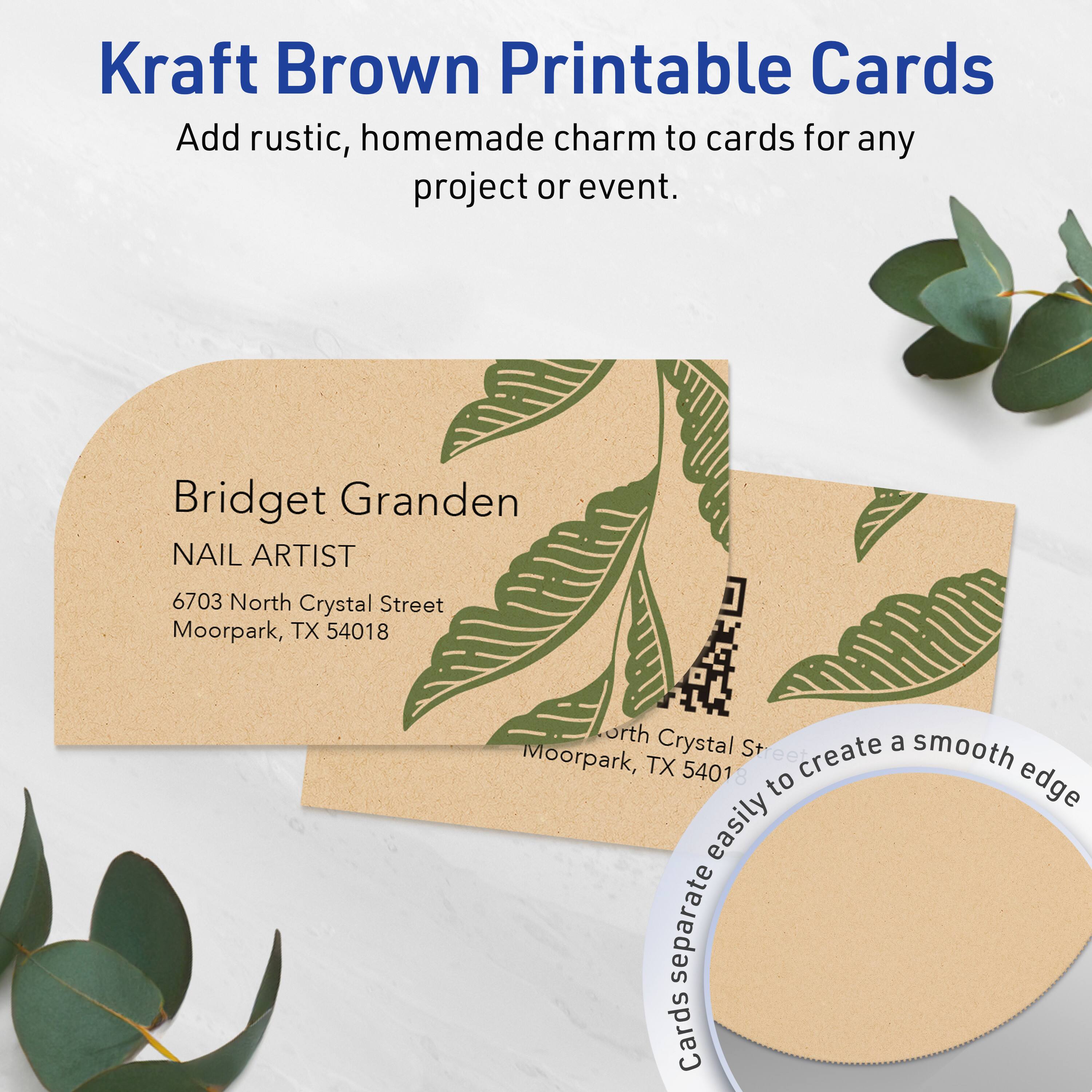 Kraft Brown Printable Cards  
Add rustic, homemade charm to cards for any project or event.

Bridget Granden  
NAIL ARTIST  
6703 North Crystal Street  
Moorpark, TX 54018

Cards separate easily to create a smooth edge.