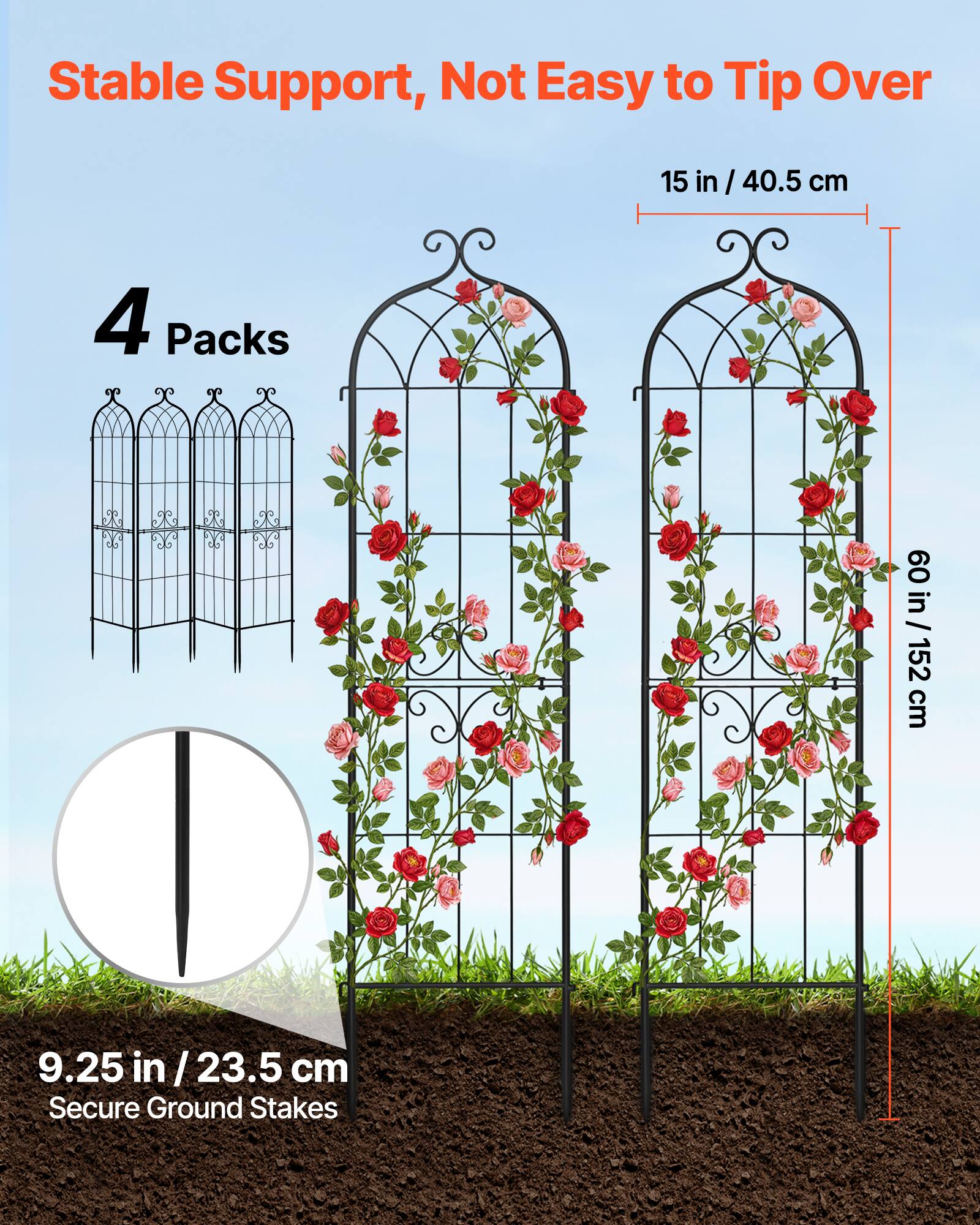 Stable Support, Not Easy to Tip Over

4 Packs

15 in / 40.5 cm

60 in / 152 cm

9.25 in / 23.5 cm

Secure Ground Stakes