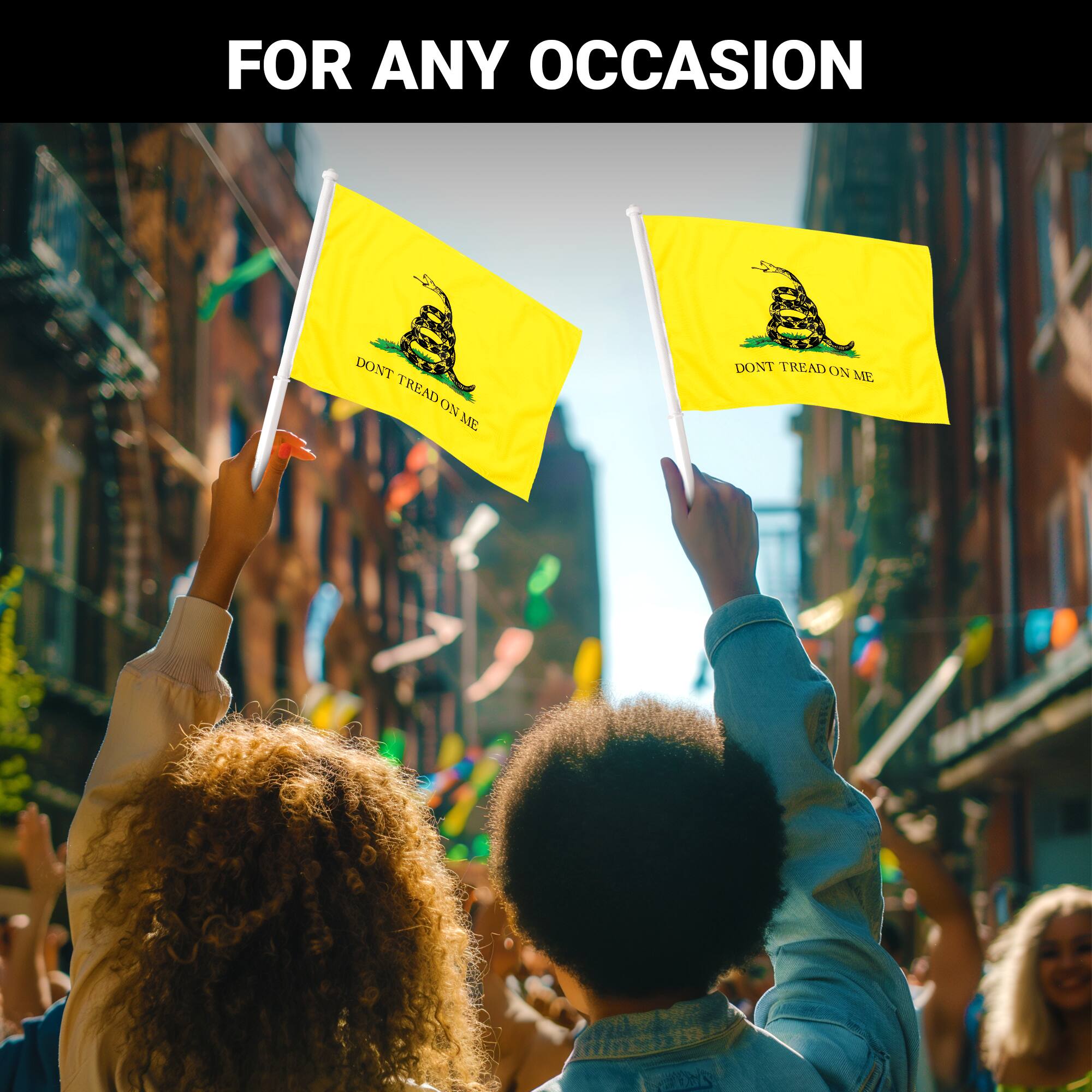 FOR ANY OCCASION  
DON'T TREAD ON ME  
DON'T TREAD ON ME