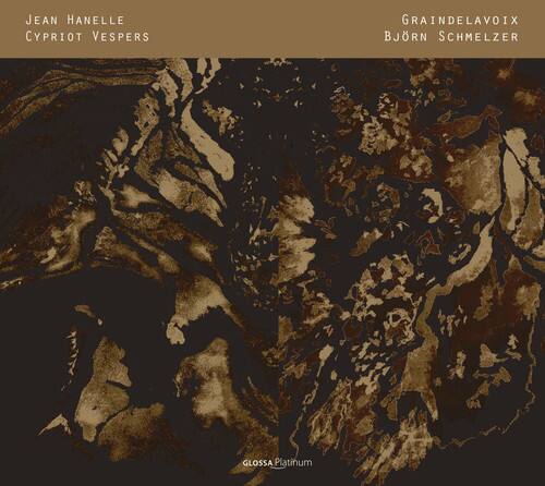 JEAN HANELLE  
CYPRIOT VESPERS  

GRAINDELAVOIX  
BJÖRN SCHMELZER  

GLOSSA  
Platinum