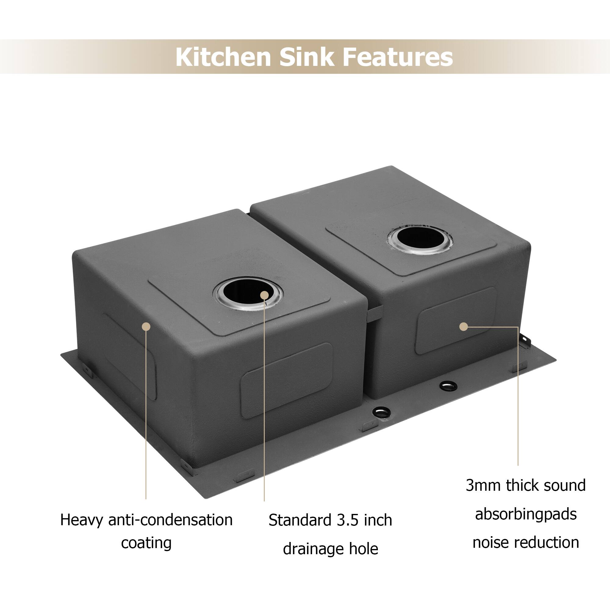 Kitchen Sink Features

- Heavy anti-condensation coating
- Standard 3.5 inch drainage hole
- 3mm thick sound absorbing pads
- Noise reduction