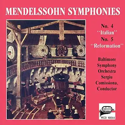 MENDELSSOHN SYMPHONIES
No. 4 "Italian"
No. 5 "Reformation"
Baltimore Symphony Orchestra
Sergiu Comissiona, Conductor
JMC
MCD 10044
