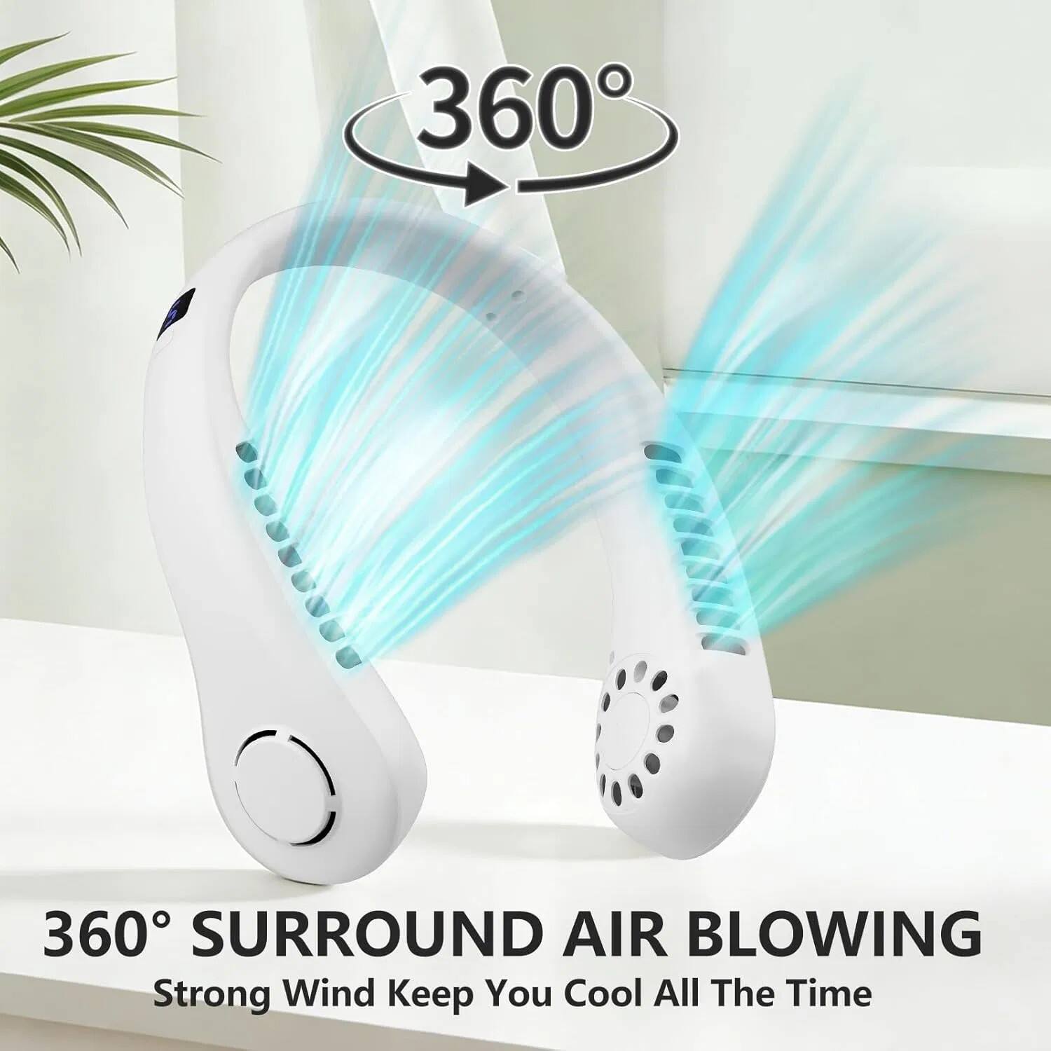 360° SURROUND AIR BLOWING  
Strong Wind Keep You Cool All The Time