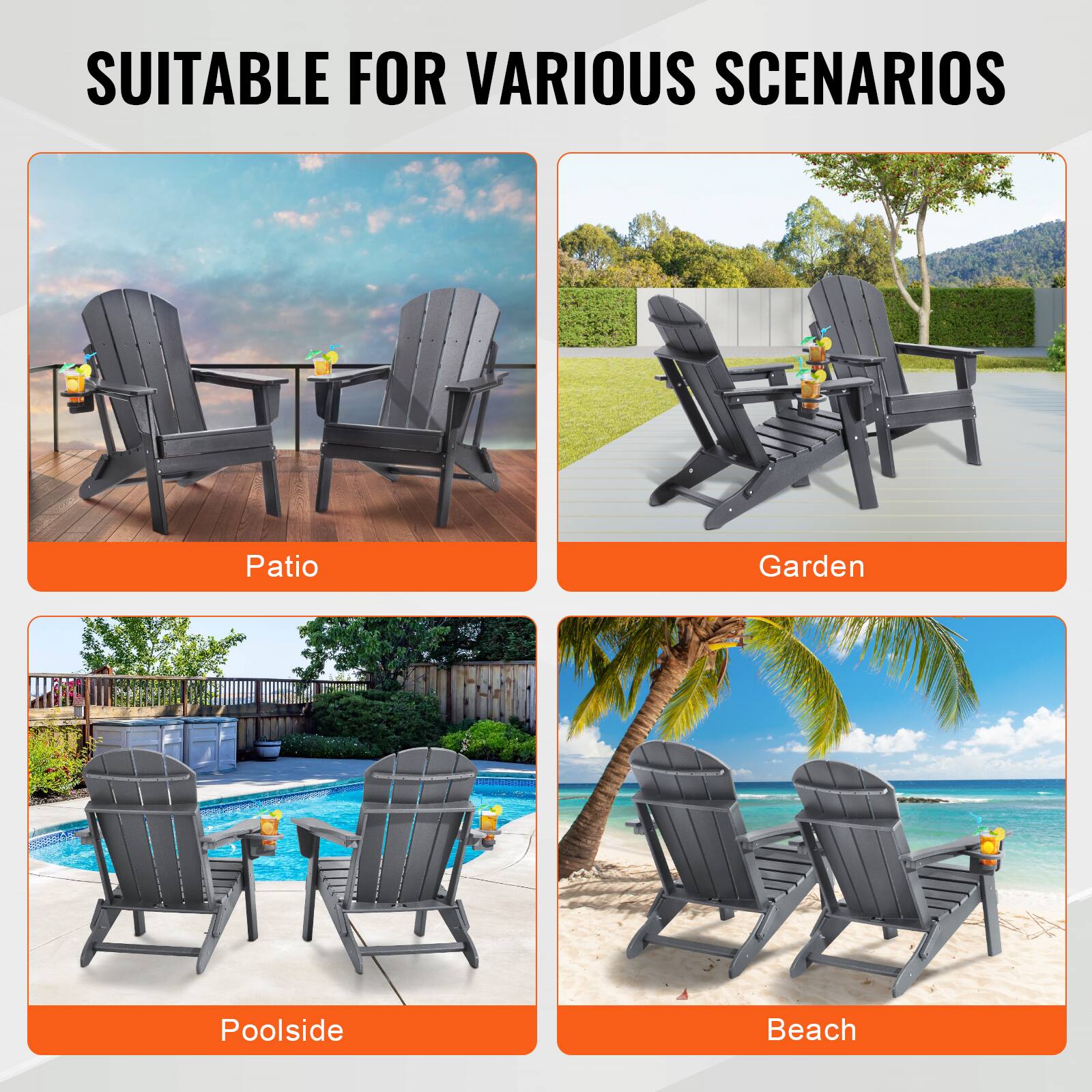SUITABLE FOR VARIOUS SCENARIOS

- Patio
- Garden
- Poolside
- Beach