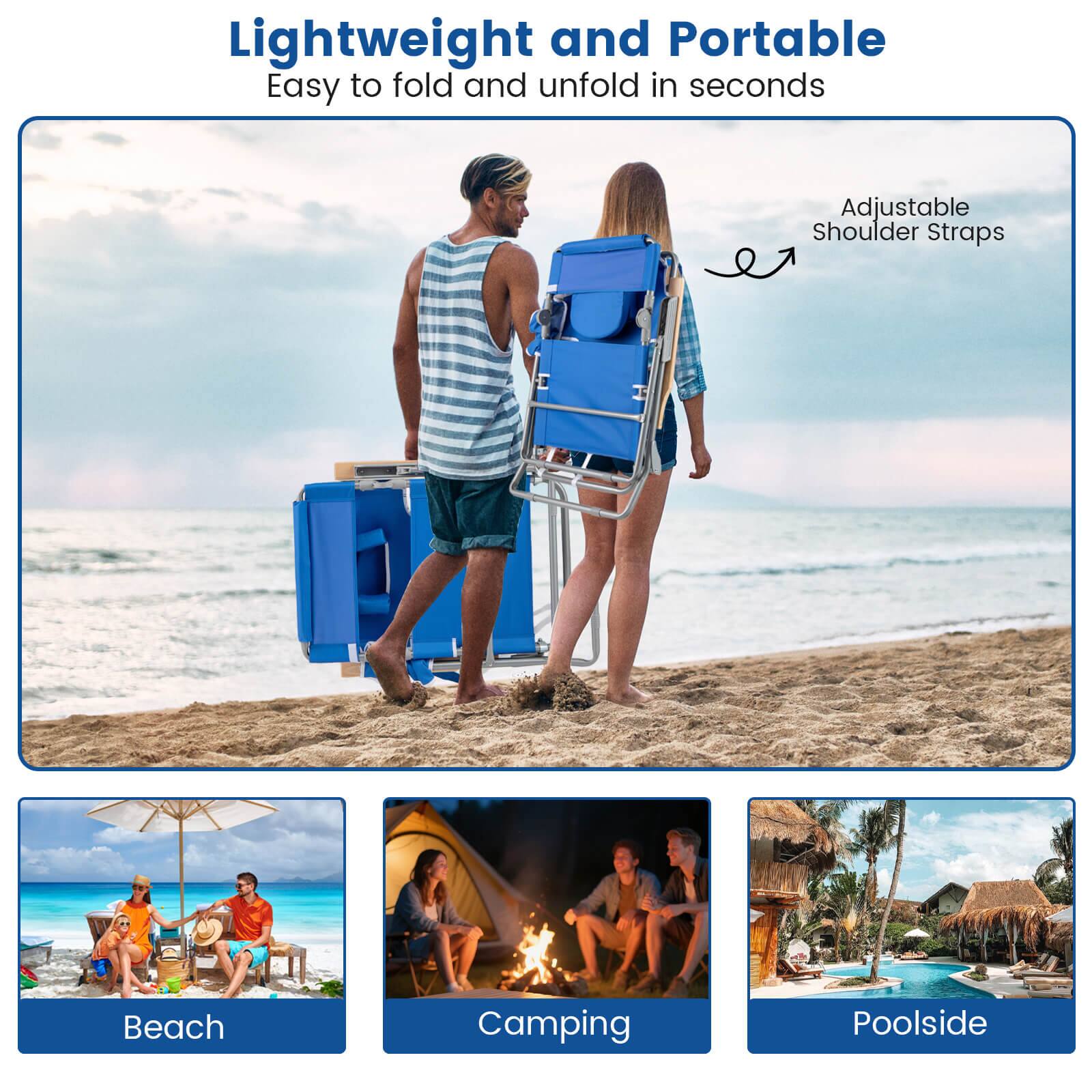 Lightweight and Portable  
Easy to fold and unfold in seconds  

Adjustable Shoulder Straps  

Beach  
Camping  
Poolside