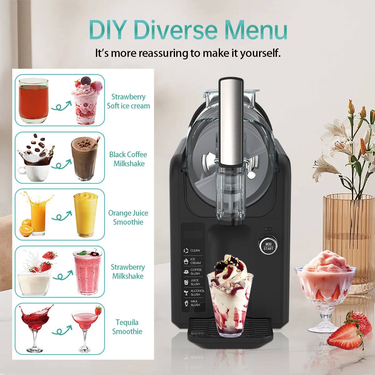 DIY Diverse Menu  
It's more reassuring to make it yourself.  

Strawberry Soft Ice Cream  
Black Coffee Milkshake  
Orange Juice Smoothie  
Strawberry Milkshake  

CLEAN  
MOD START  
CREAM  
COFFEE  
SLUSH  
JUICE  
ALCOHOL  
SLUSH  
MILK  
SLUSH  

Tequila Smoothie