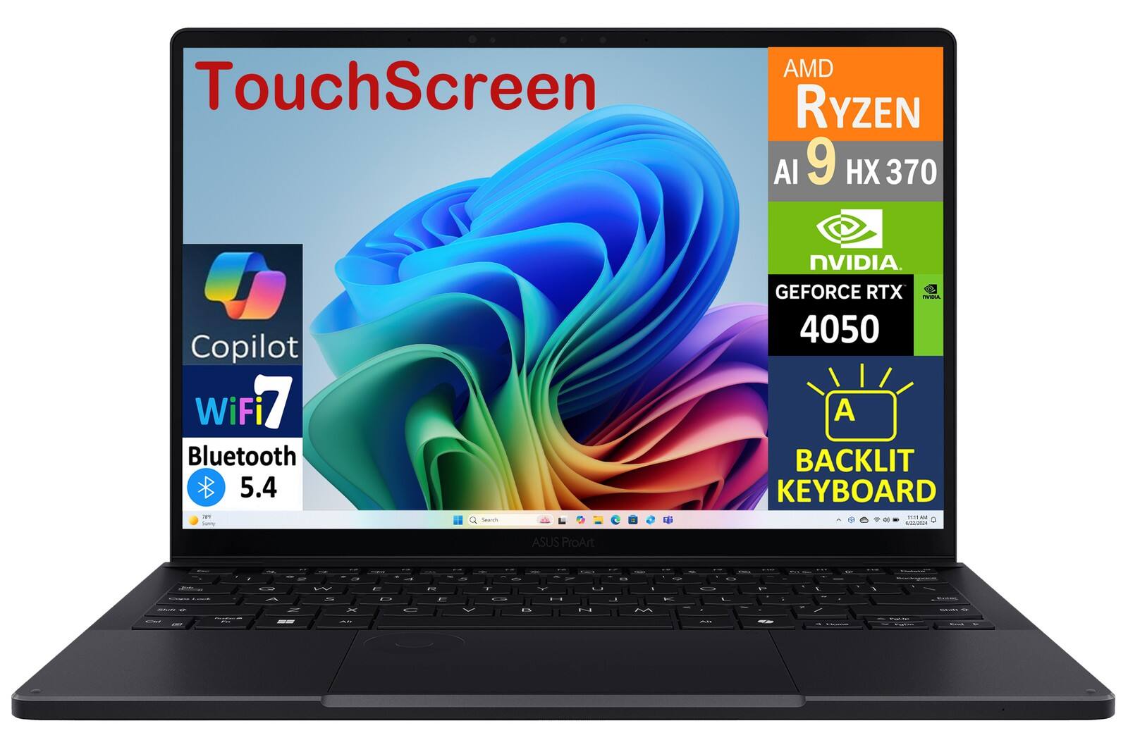 TouchScreen AMD RYZEN AI 9 HX 370 Copilot WiFi 7 Bluetooth 5.4 1% Servy Search NVIDIA GEFORCE RTX 4050 A BACKLIT KEYBOARD 11 ... 4E/V ASUS ProArt