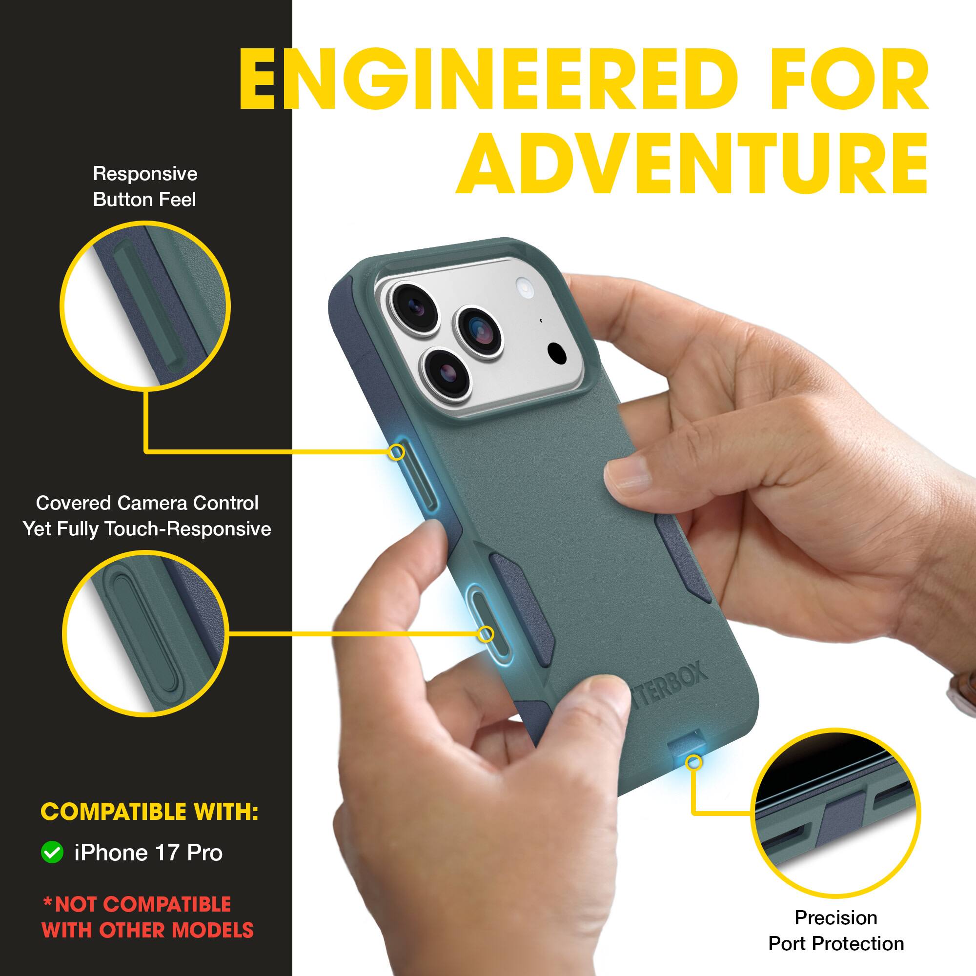 ENGINEERED FOR ADVENTURE

- Responsive Button Feel
- Covered Camera Control Yet Fully Touch-Responsive
- Precision Port Protection

COMPATIBLE WITH:
- iPhone 17 Pro
*NOT COMPATIBLE WITH OTHER MODELS