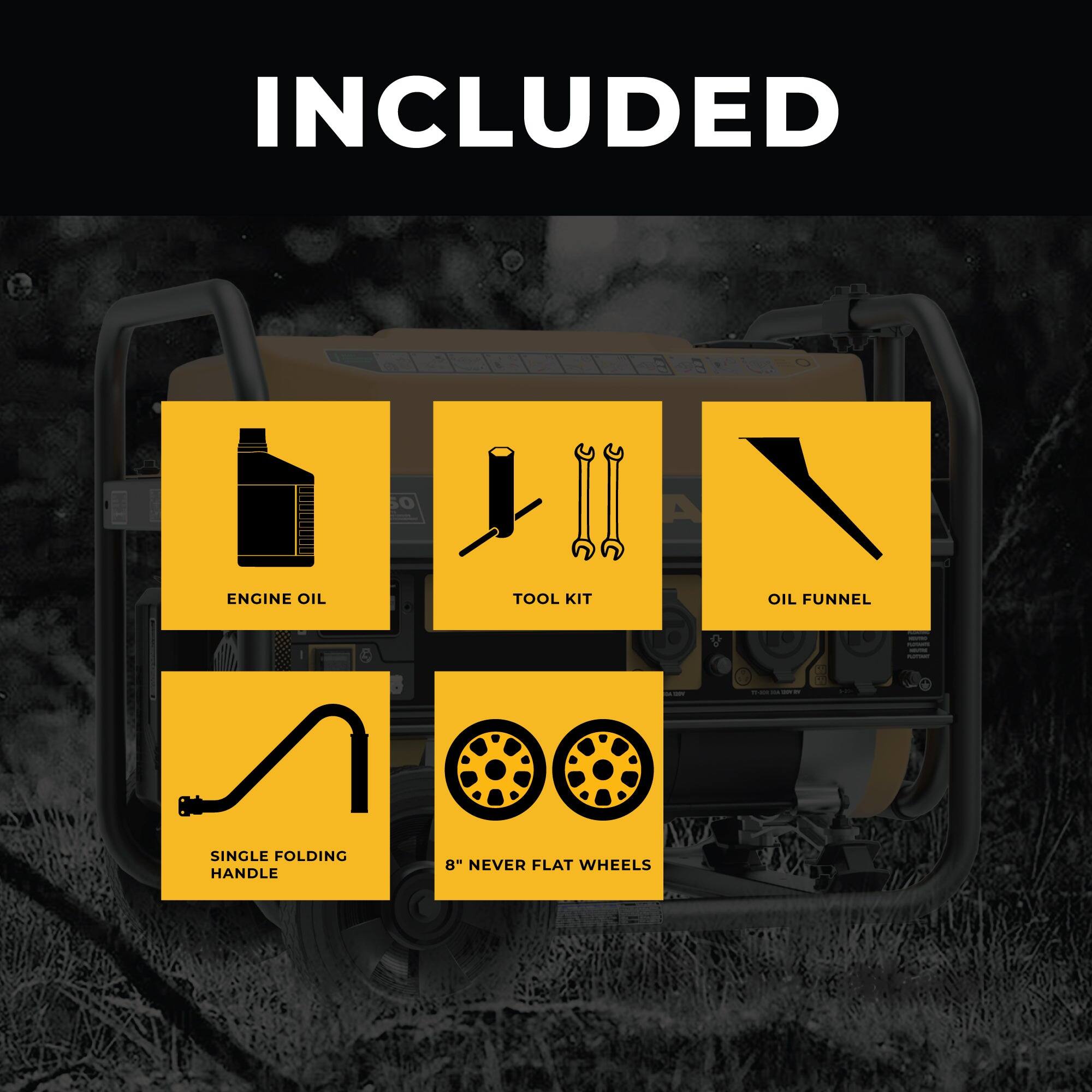 INCLUDED

- ENGINE OIL
- TOOL KIT
- OIL FUNNEL
- SINGLE FOLDING HANDLE
- 8" NEVER FLAT WHEELS