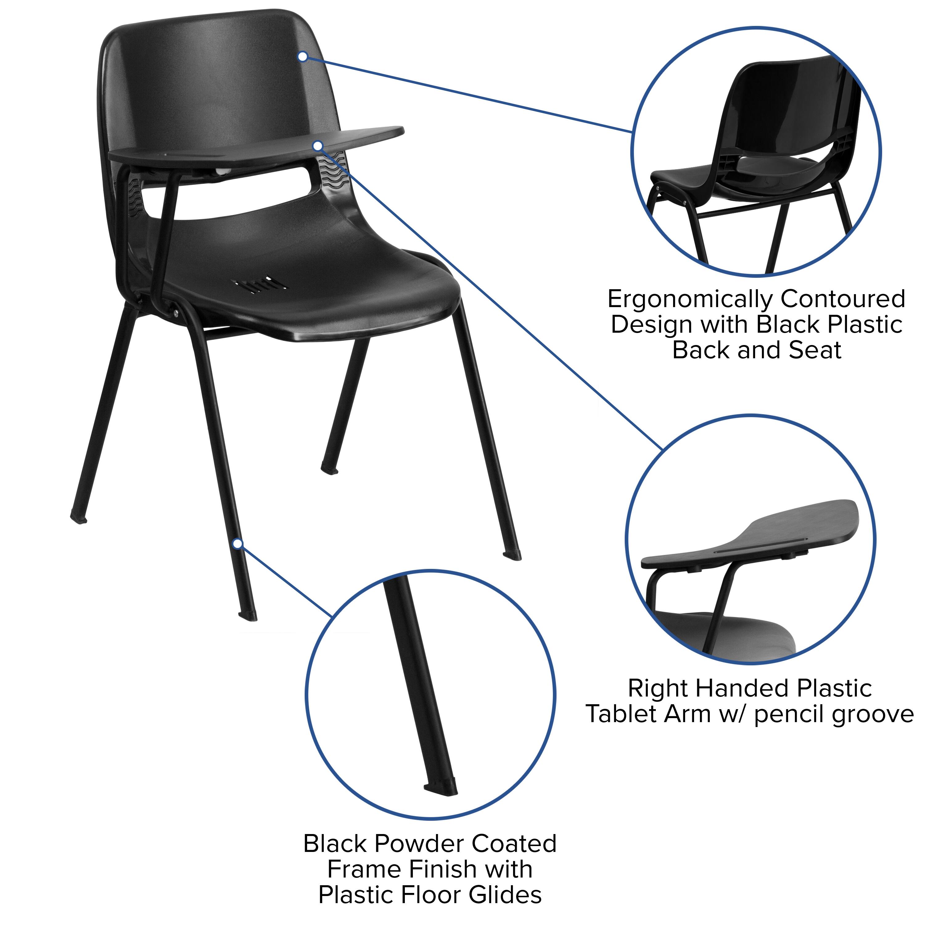 Ergonomically Contoured Design with Black Plastic Back and Seat  
Right Handed Plastic Tablet Arm w/ pencil groove  
Black Powder Coated Frame Finish with Plastic Floor Glides