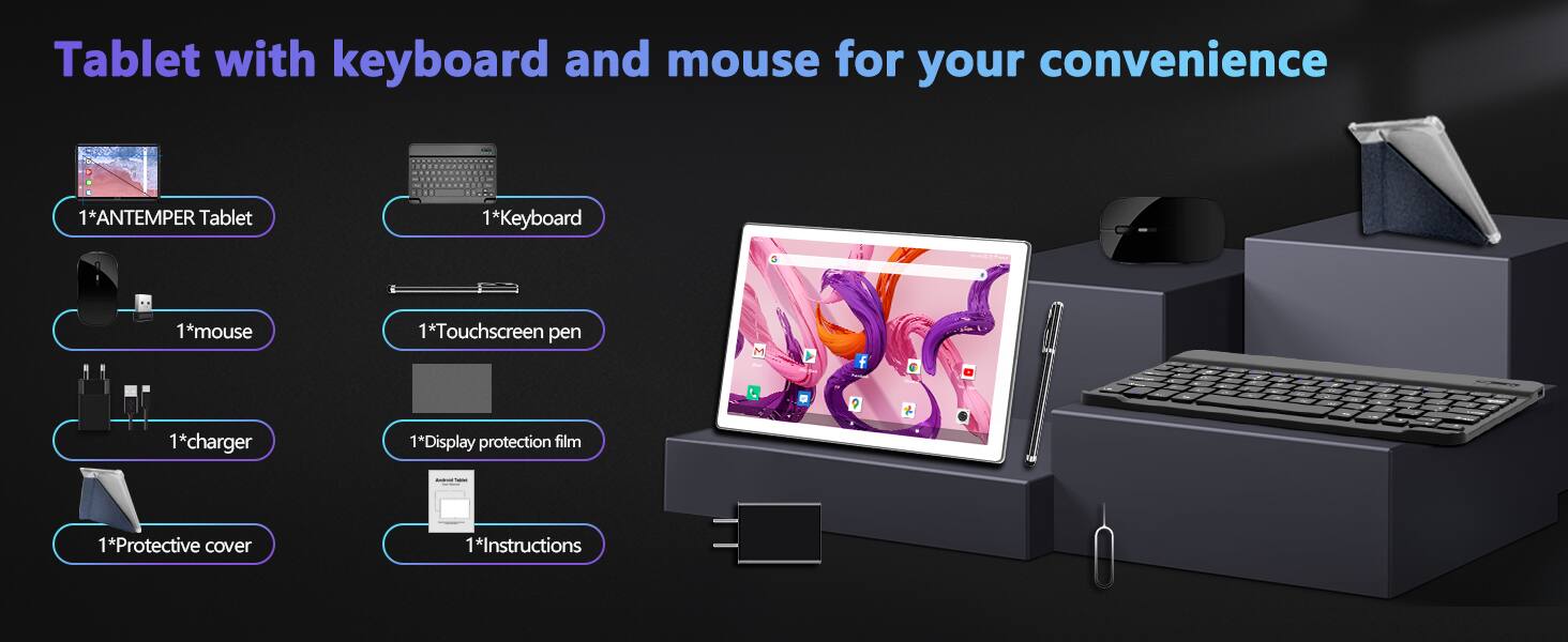 Tablet with keyboard and mouse for your convenience

1*ANTEMPER Tablet  
1*Keyboard  
1*Mouse  
1*Touchscreen pen  
1*Charger  
1*Display protection film  
1*Protective cover  
1*Instructions
