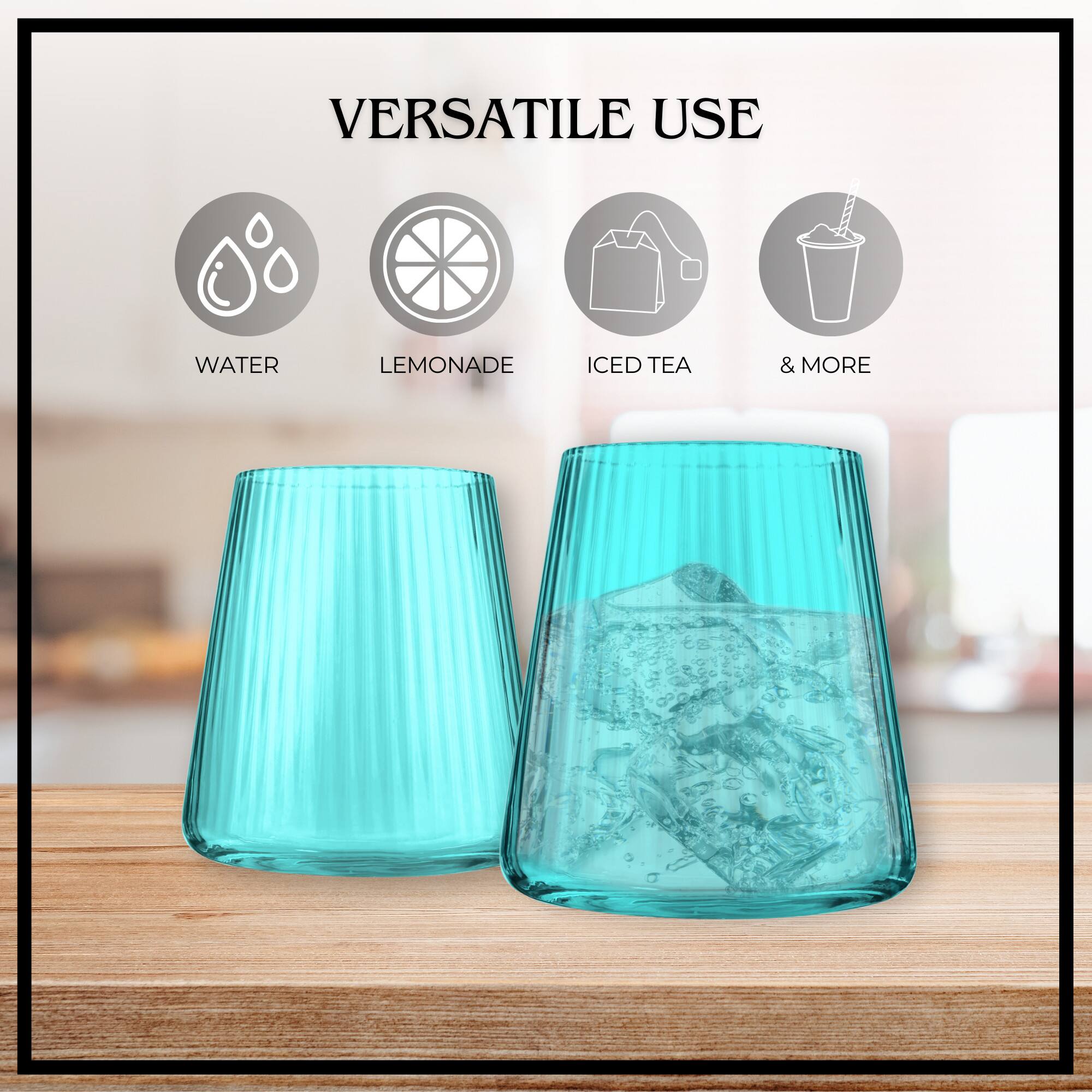 VERSATILE USE  
WATER  
LEMONADE  
ICED TEA  
& MORE