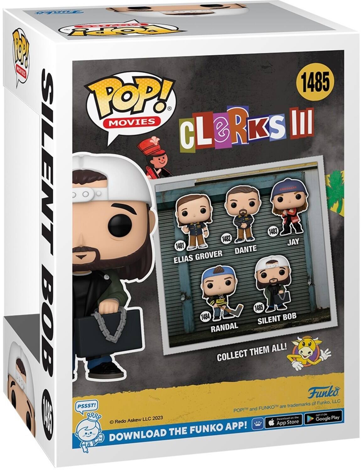 POP! MOVIES CLeRKS III 1485 ELIAS GROVER 1482 DANTE 1483 JAY 1485 SILENT BOB 1484 RANDAL COLLECT THEM ALL! Funko of Funko, LLC PSSST! FUNKOTM are trademarks of Funko, LLC. DOWNLOAD THE FUNKO APP! GET IT ON THE App Store Google Play Redo Askew LLC 2023