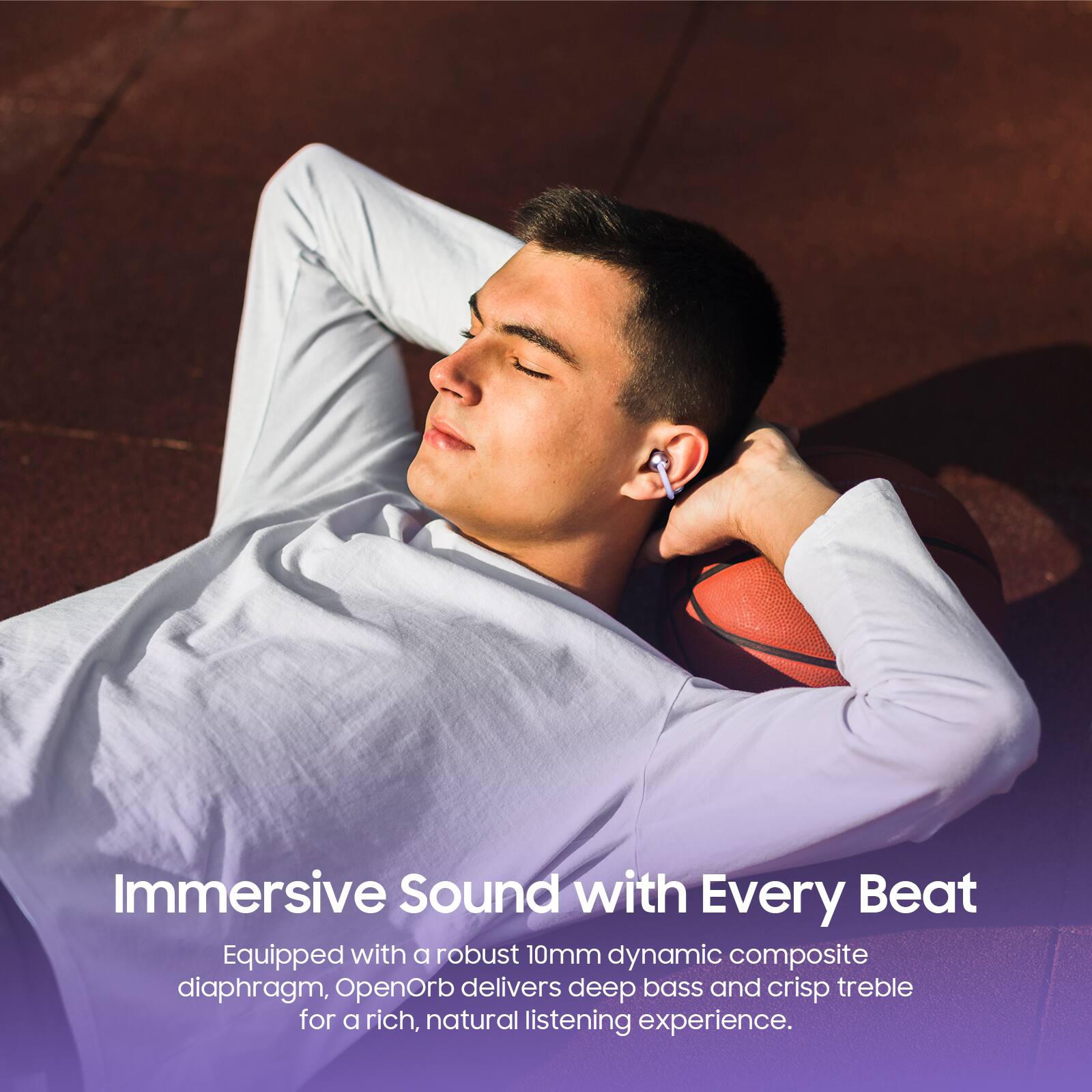 Immersive Sound with Every Beat

Equipped with a robust 10mm dynamic composite diaphragm, OpenOrb delivers deep bass and crisp treble for a rich, natural listening experience.