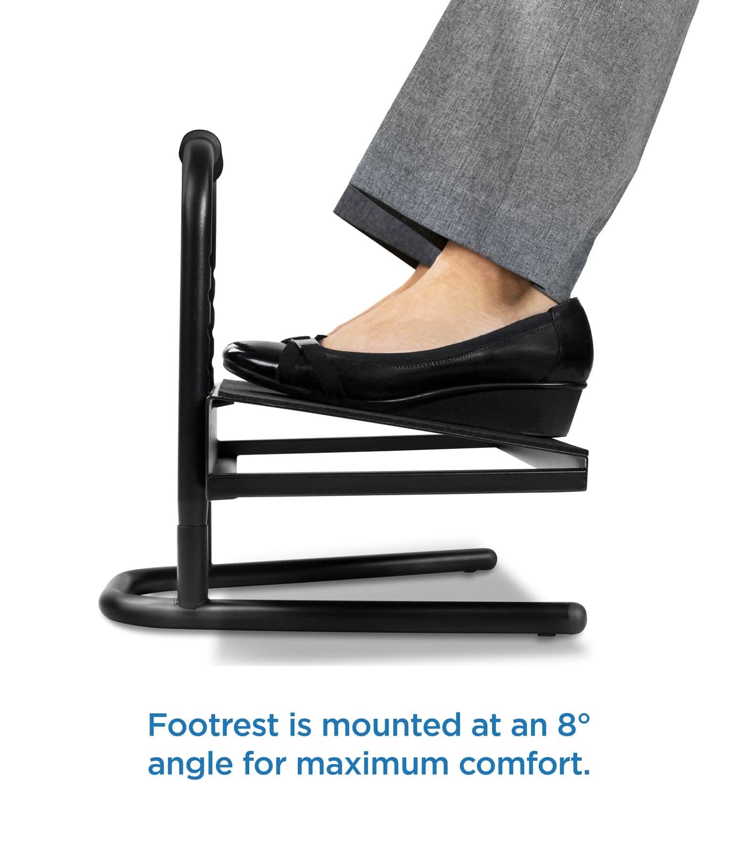 Footrest is mounted at an 8° angle for maximum comfort.